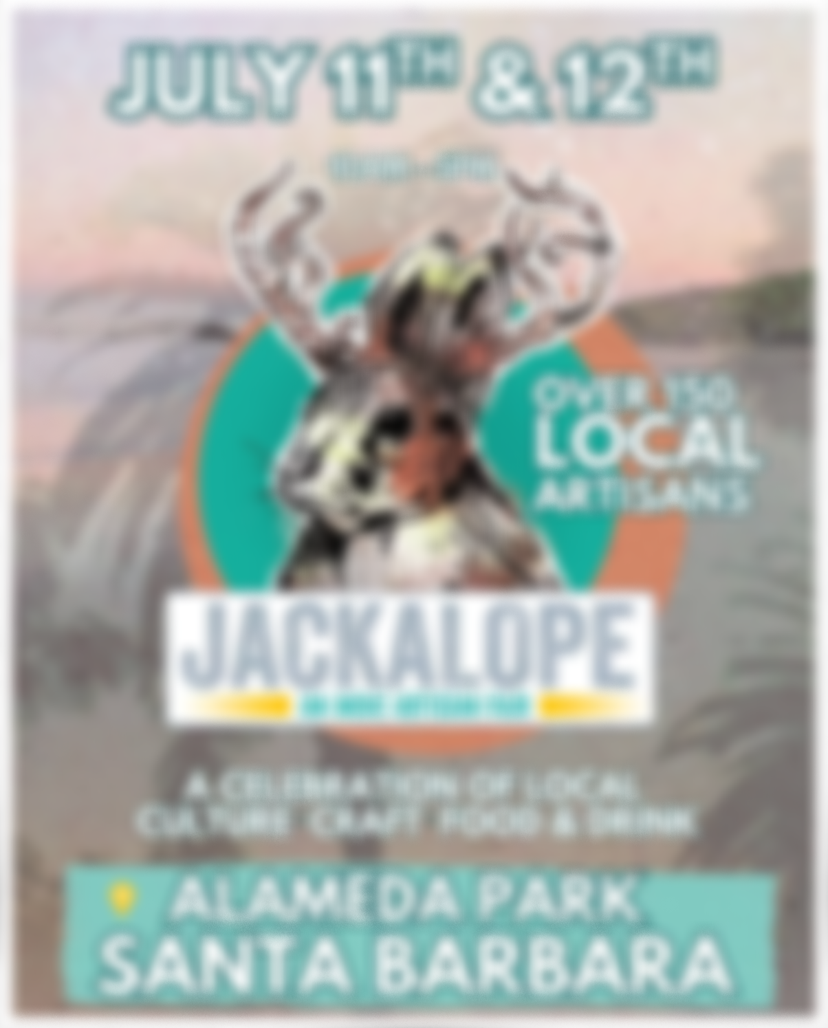 Poster for Jackalope Indie Artisan Fair at Alameda Park in Santa Barbara, happening on July 11th and 12th from 10 AM to 5 PM. The poster features an artistic illustration of a jackalope, emphasizing a celebration of local culture, craft, food, and drink with over 150 local artisans.