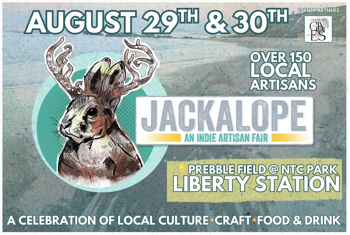Poster for Jackalope, an indie artisan fair on August 29th and 30th at Prebble Field, Liberty Station. Features a stylized drawing of a jackrabbit with antlers. Over 150 local artisans, celebration of local culture, craft, food, and drink.