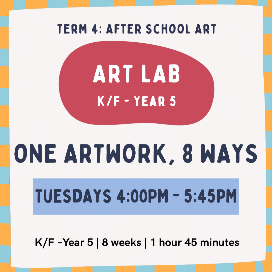 Art Lab: Tuesdays -  Term 4 2026