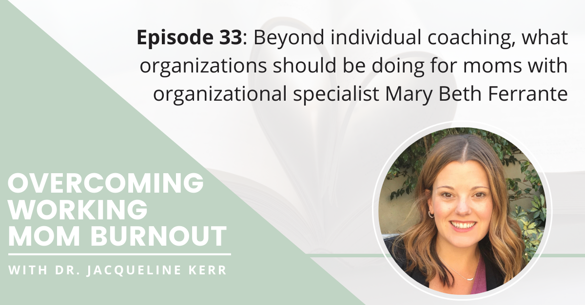 S2 E33: Beyond individual coaching, what organizations should be doing for moms