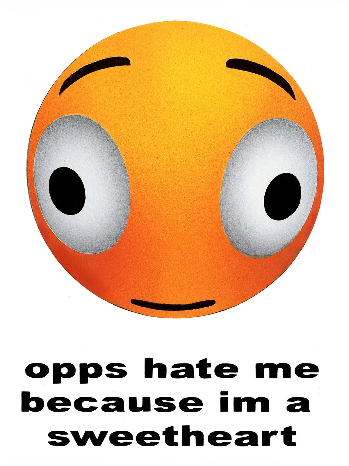 opps hate me because im a sweetheart