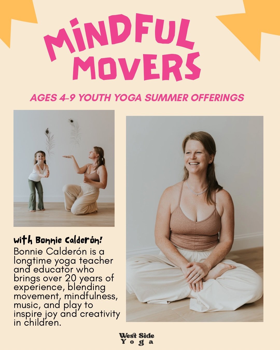 Big movement, big imaginations, and lots of room to play! This August, kids ages 4&ndash;9 can explore yoga through stories, music, breathwork, art, props, and creative movement with Bonnie at West Side. 

Mindful Movers Mini Camp runs Tuesday, Augus