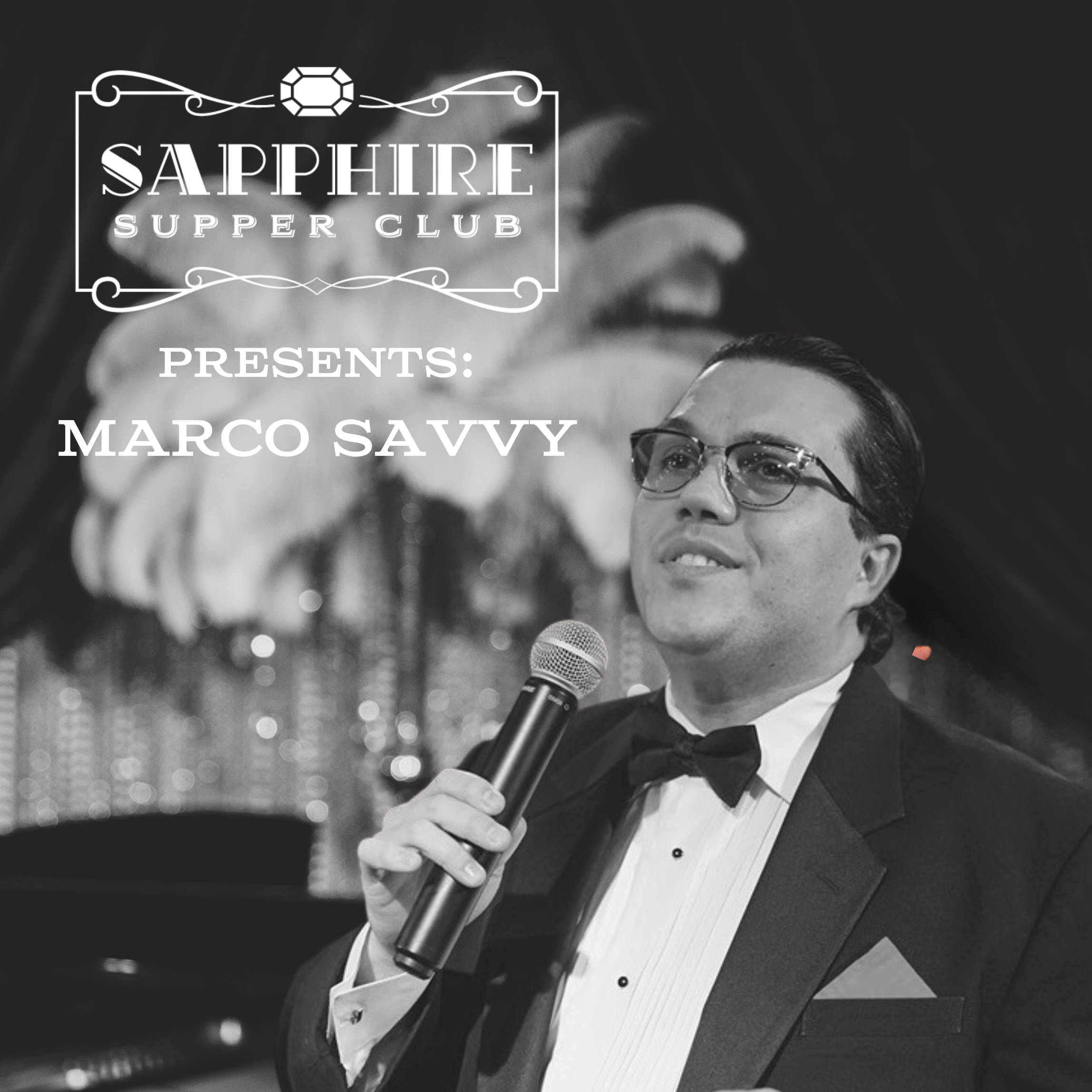 Marco Savvy at the Sapphire Supper Club — Hotel Legends