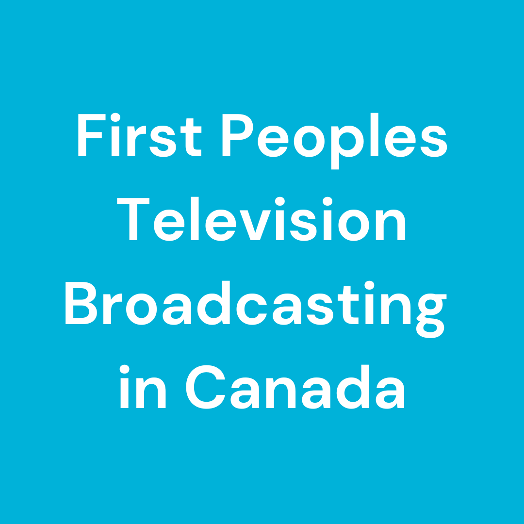 First Peoples Television Broadcasting in Canada
