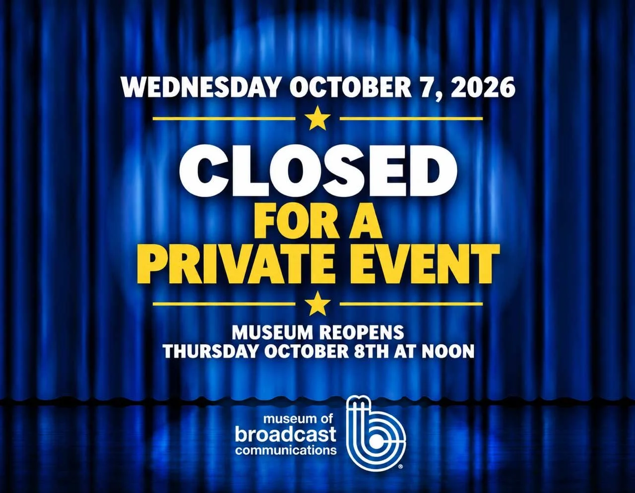 October 7, 2026 - The Museum will be closed for a private event.
