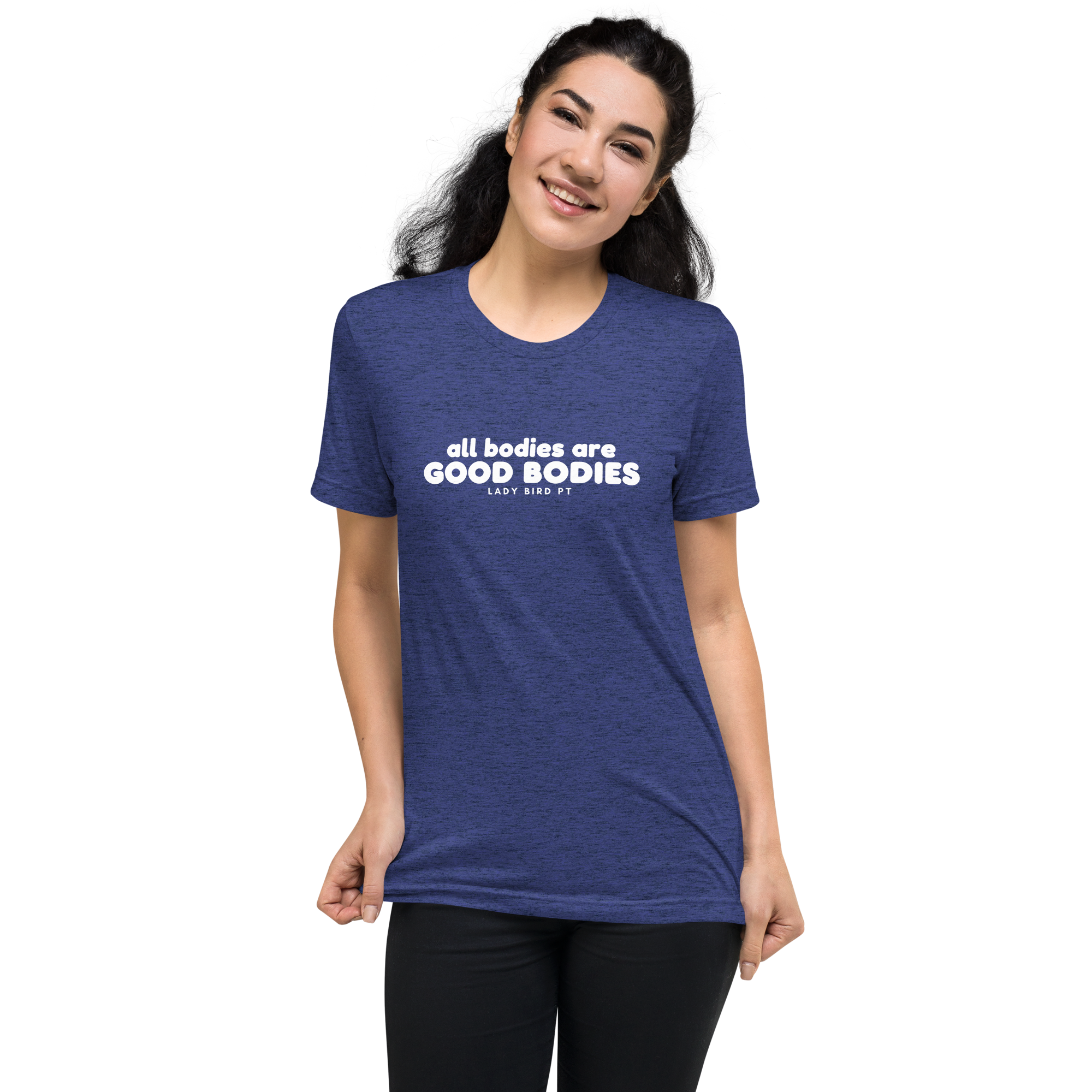 All Bodies Are Good Bodies Tri-Blend Unisex T-Shirt
