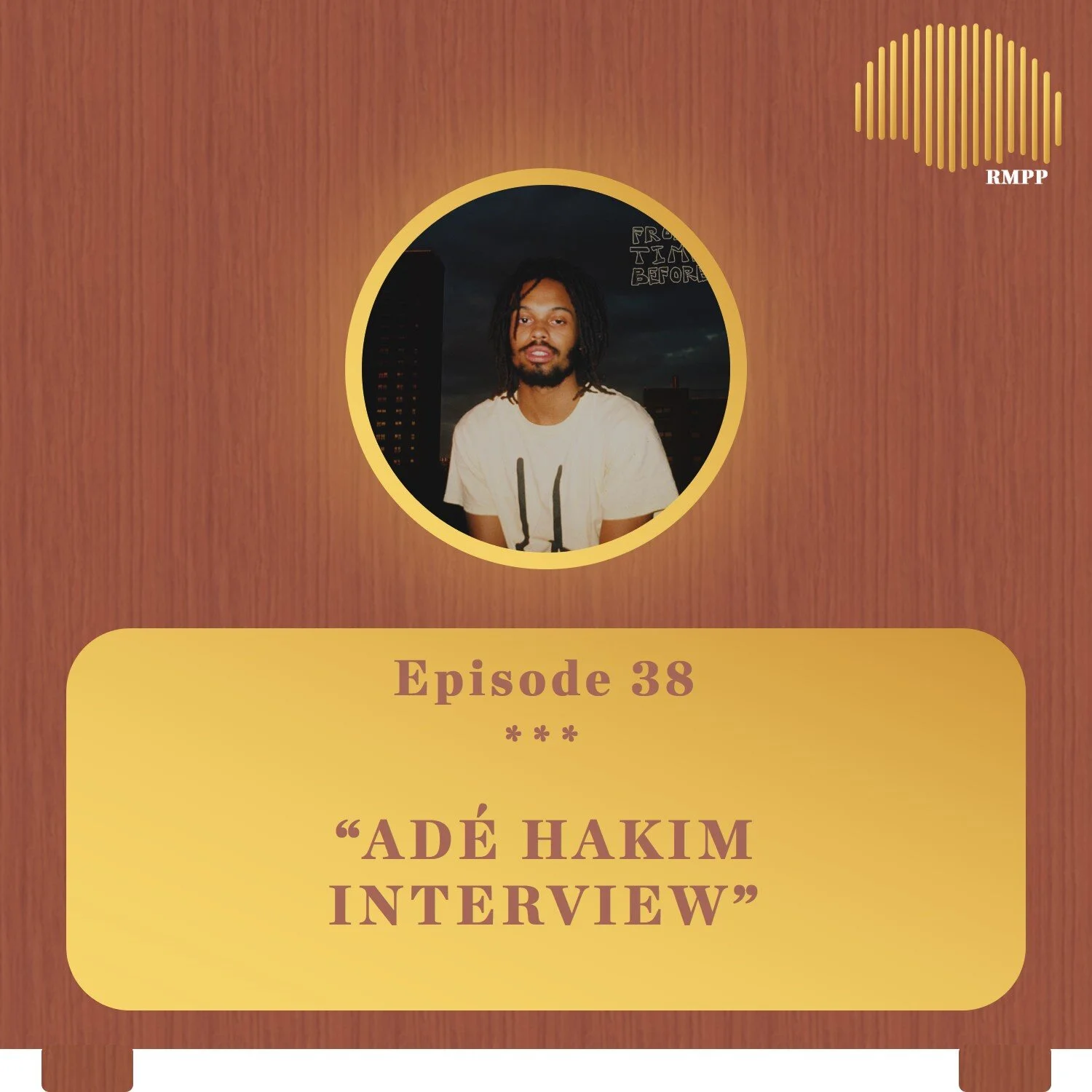 #38 - Adé Hakim INTERVIEW