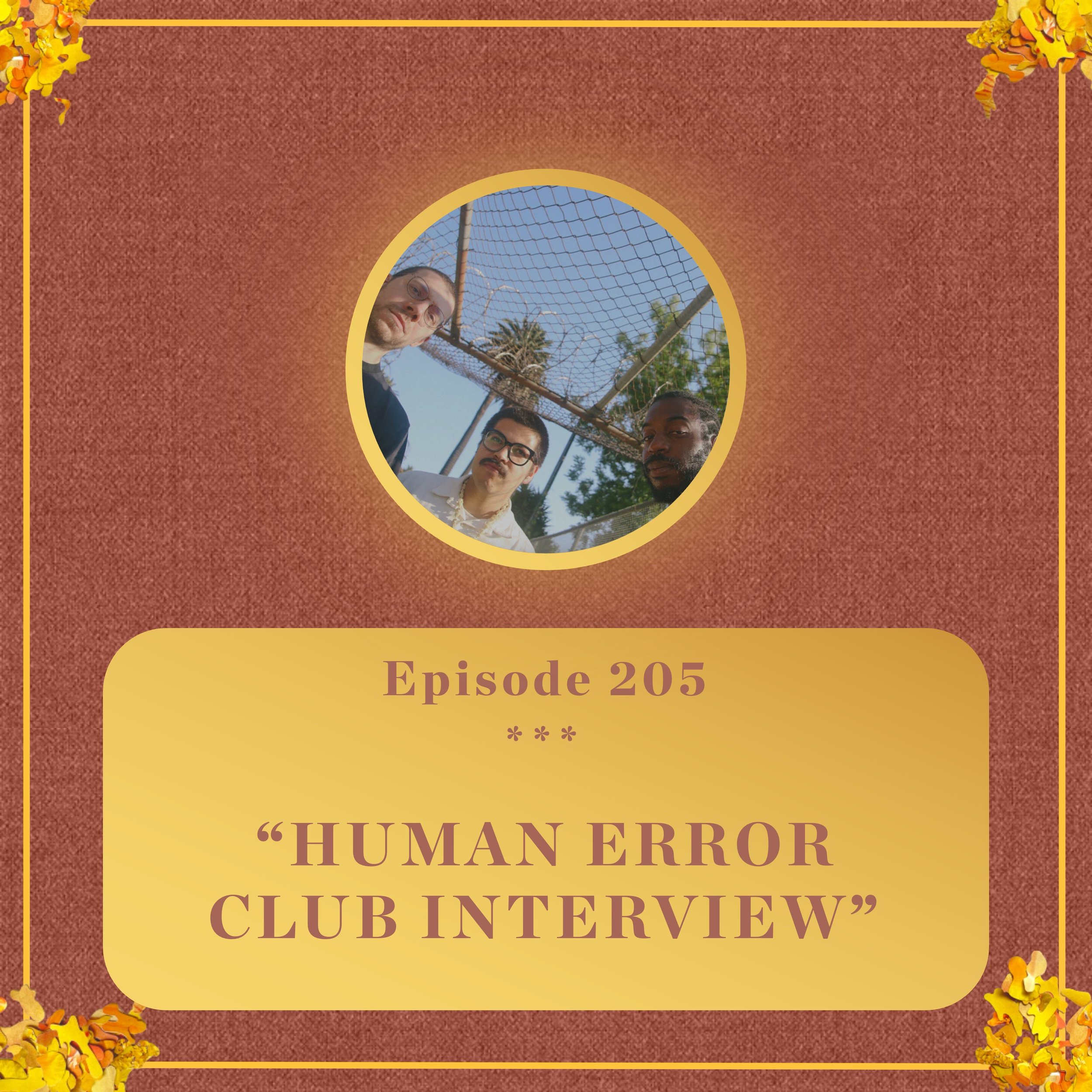 #205 - HUMAN ERROR CLUB INTERVIEW