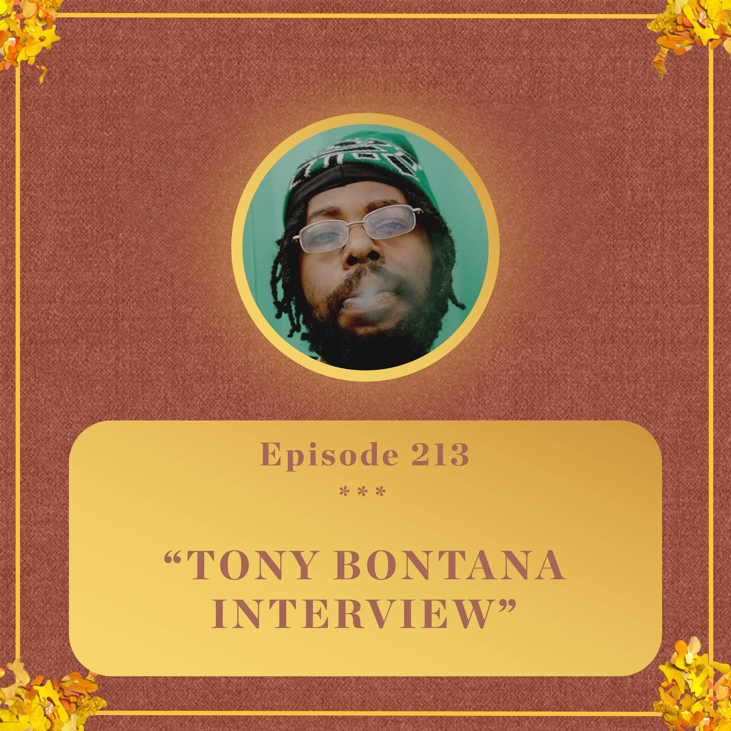 #213 - Tony Bontana INTERVIEW