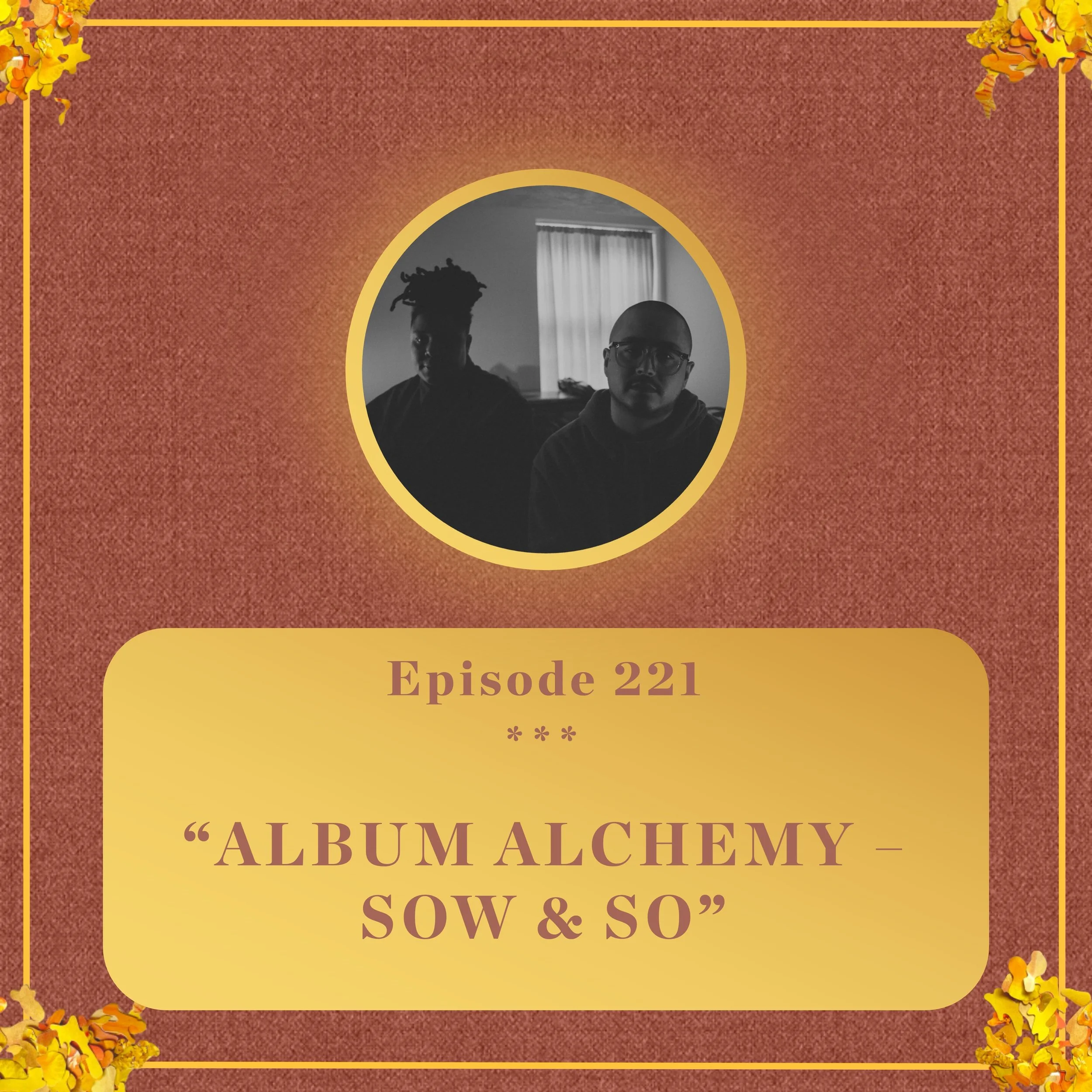 #221 - Nappy Nina &amp; Swarvy breakdown 'Sow &amp; So' - Album Alchemy