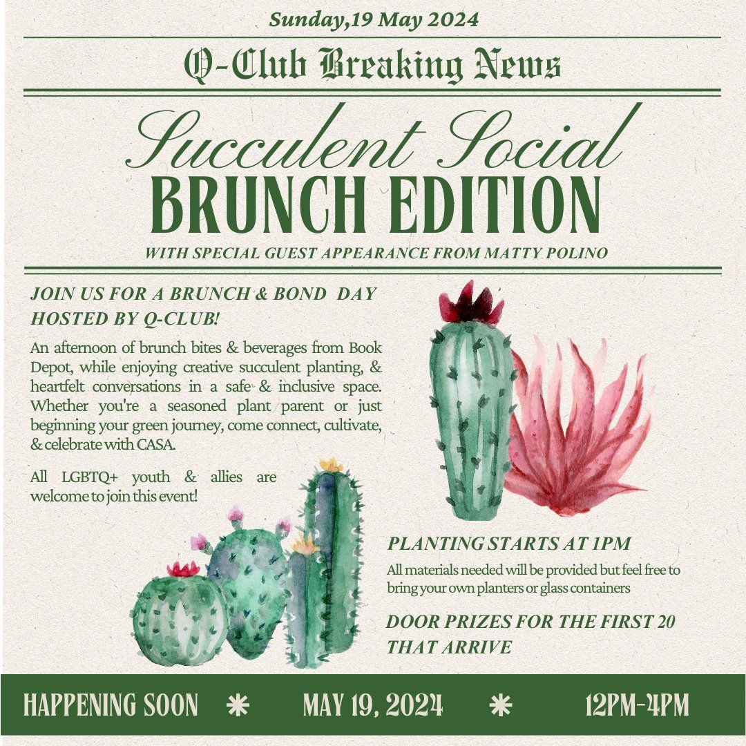 Q-Club is hosting a Succulent Social May 19th, from 12PM-4PM! Come enjoy bites &amp; beverages from Book Depot while getting creative with succulents in the big room of CASA!! 🌵🏳️&zwj;🌈💙