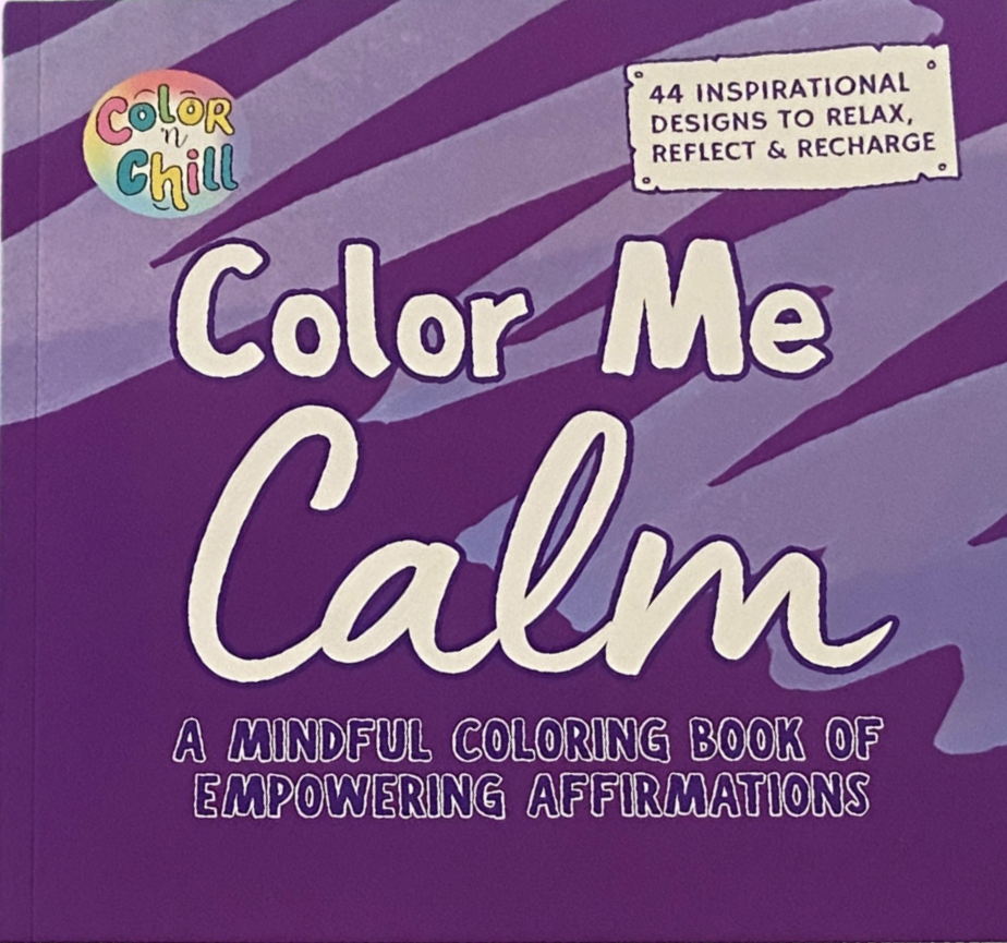 Color Me Calm, a mindful Color ’n Chill coloring book featuring 44 inspirational designs. Each page pairs creativity with empowering words of affirmation designed to encourage reflection, confidence, gratitude, and a more positive outlook.
