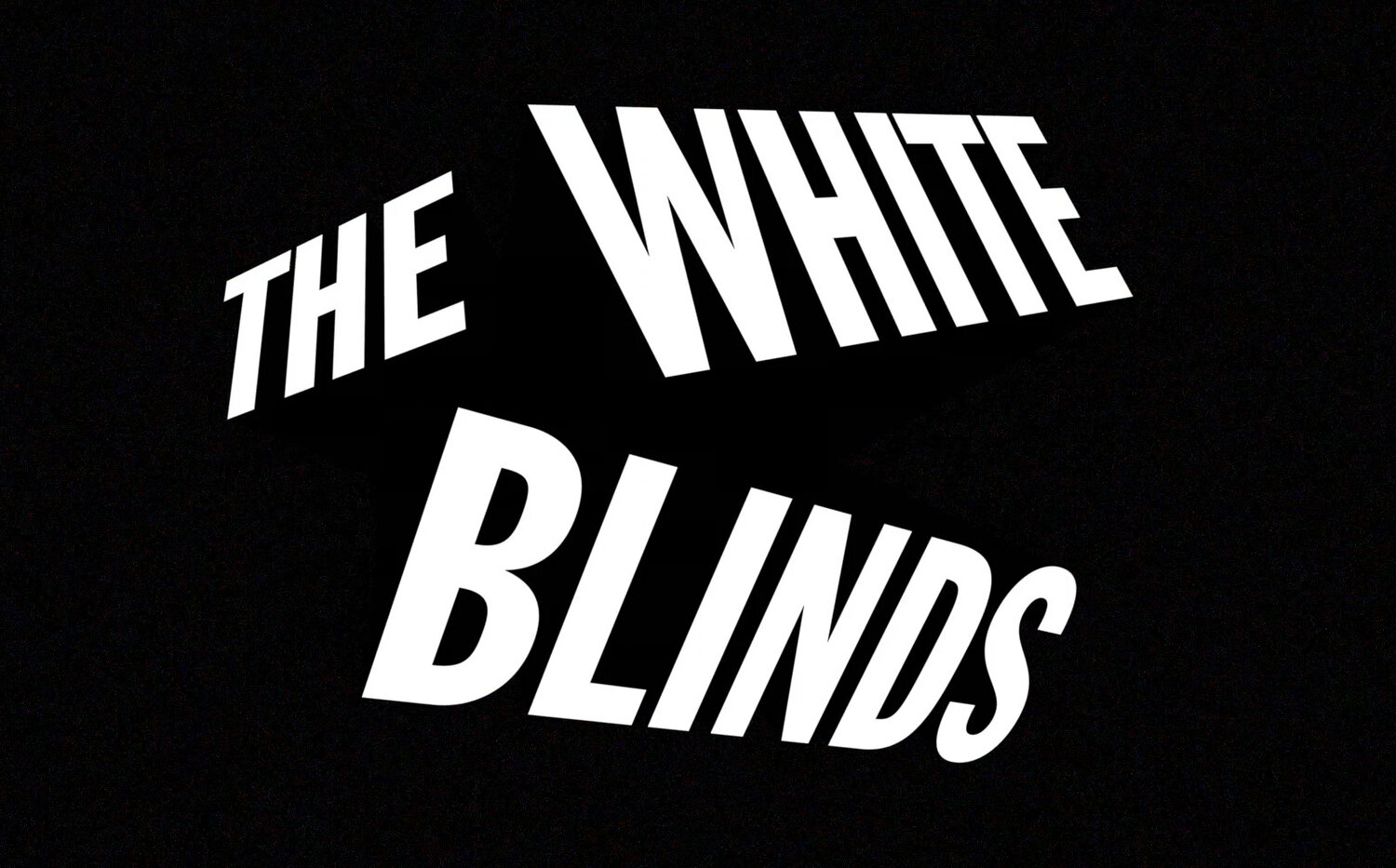 THE WHITE BLINDS