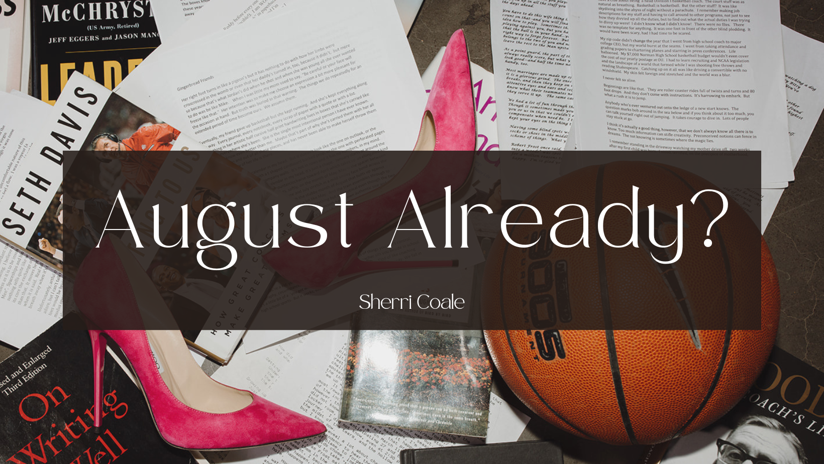 August Already?