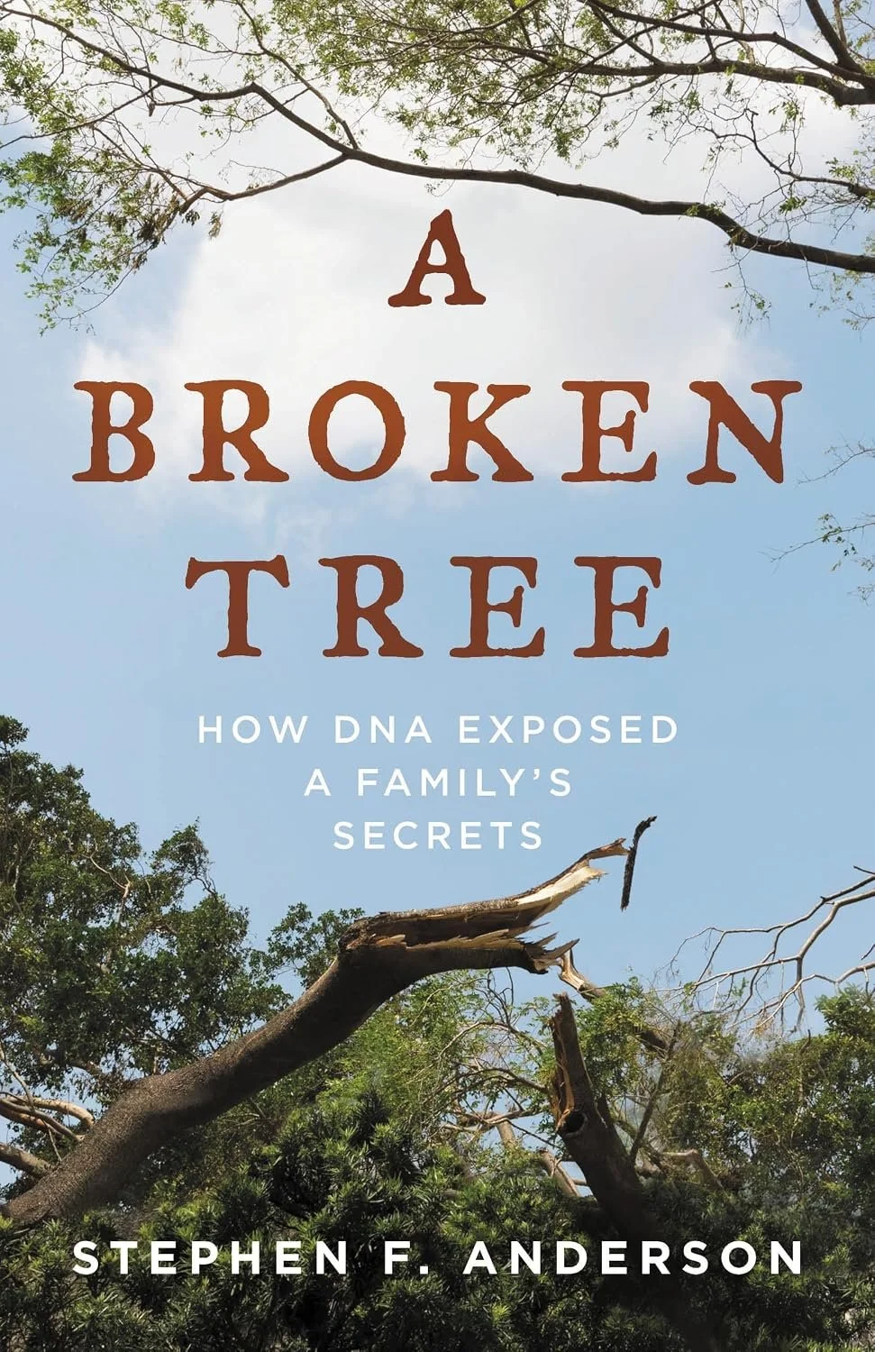 A Broken Tree: How DNA Exposed a Family's Secrets – Stephen F. Anderson