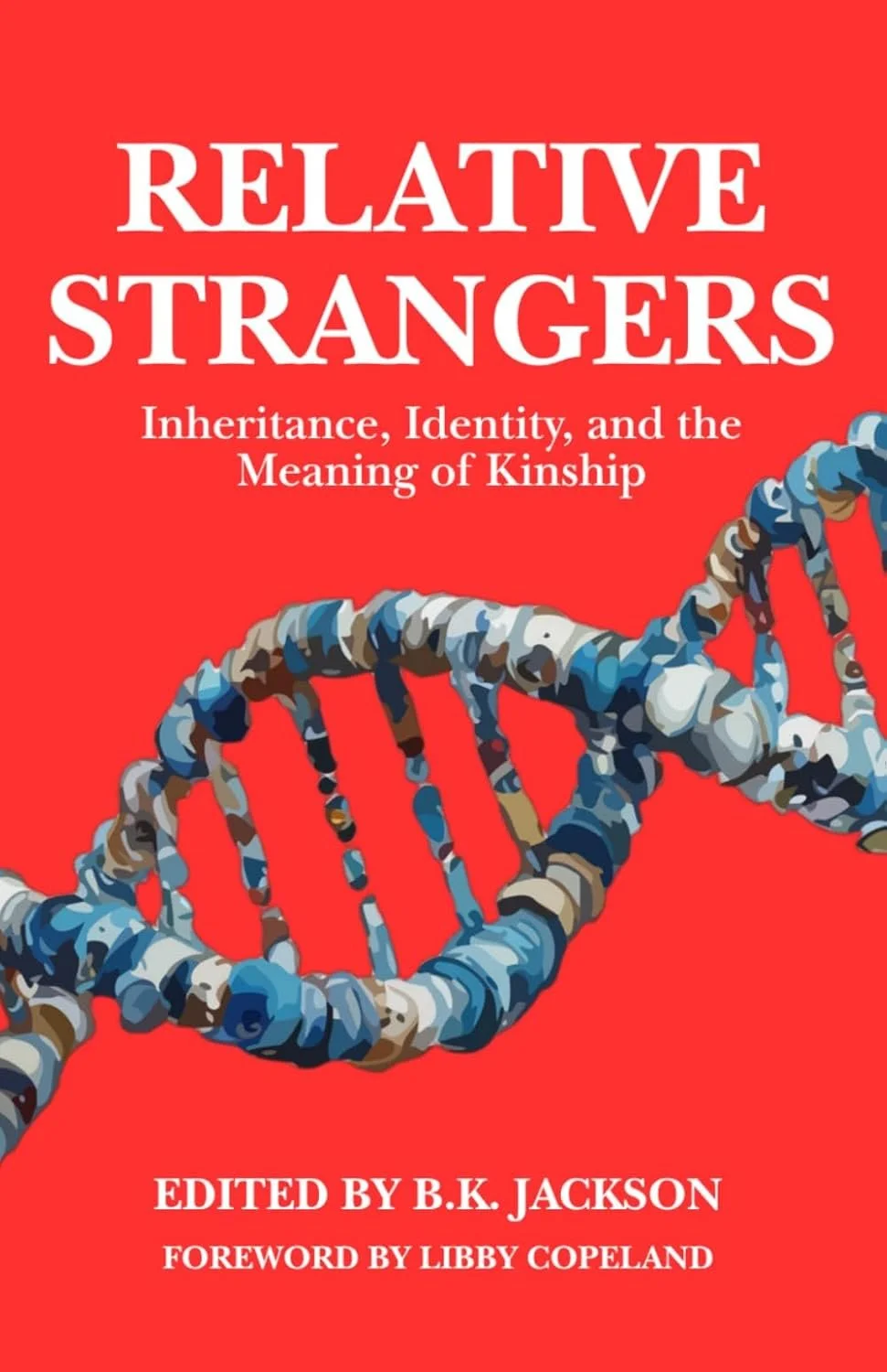 Relative Strangers: Inheritance, Identity, and the Meaning of Kinship – B.K. Jackson