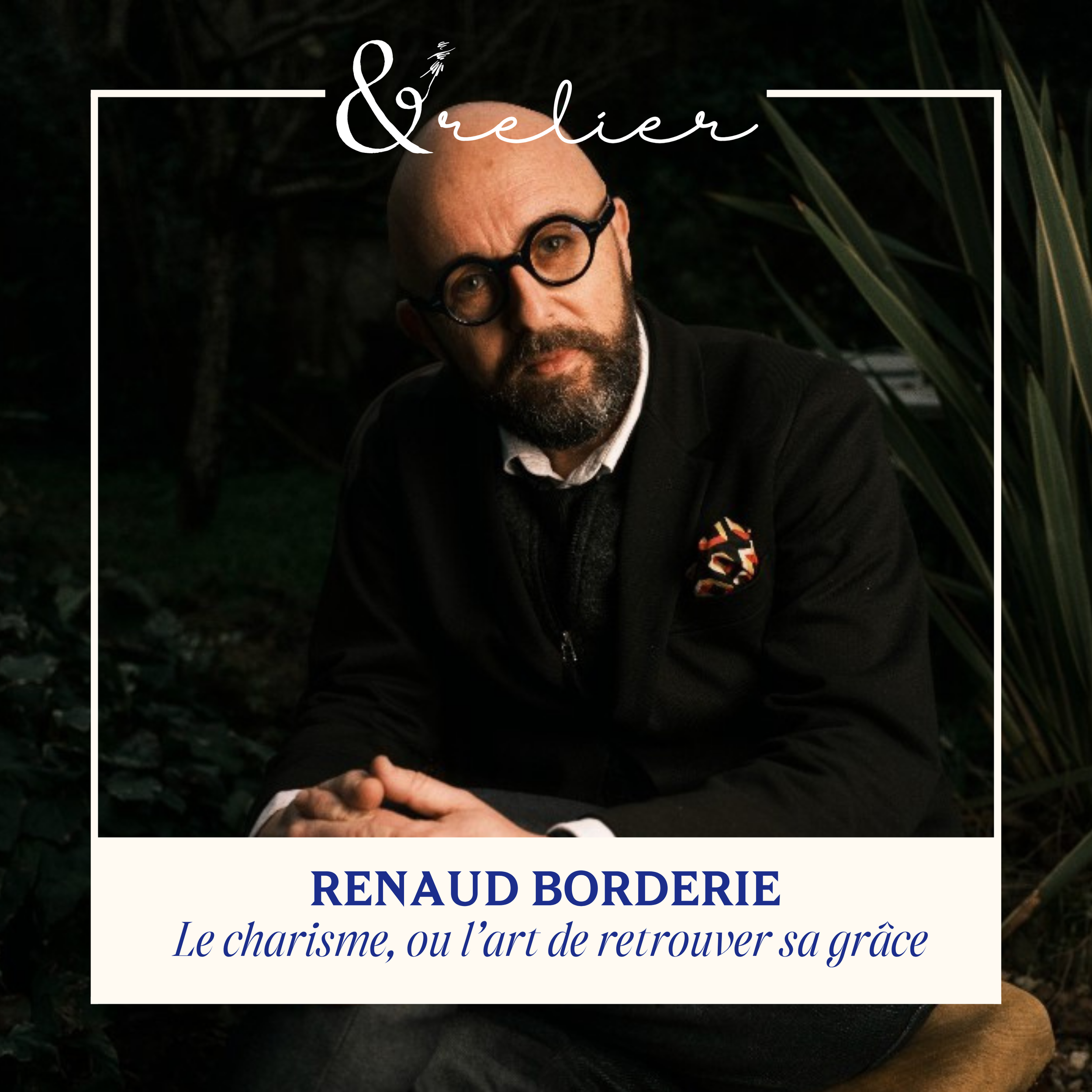 Renaud Borderie : Le charisme ou l’art de retrouver sa grâce
