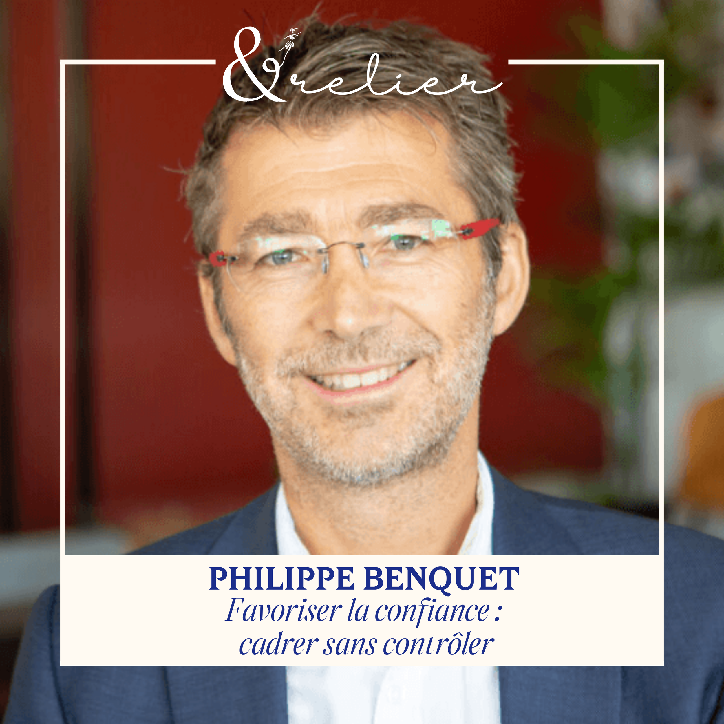 Philippe Benquet - Favoriser la confiance : cadrer sans contrôler
