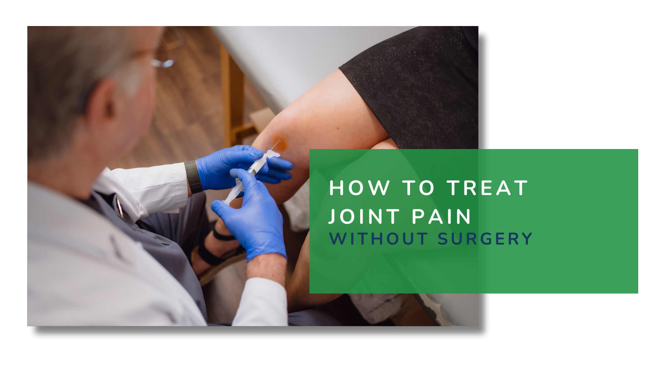 How to Treat Joint Pain Without Surgery