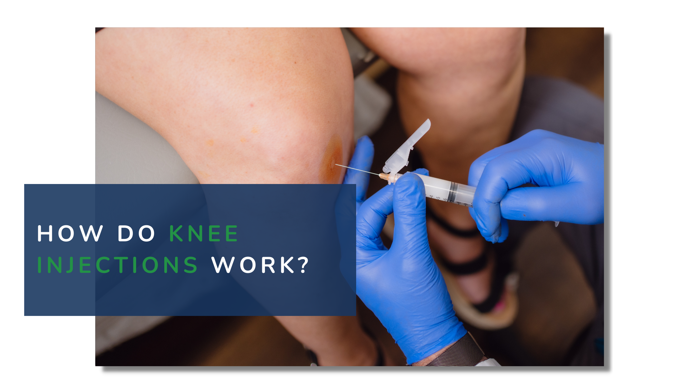 How Do Knee Injections Work?