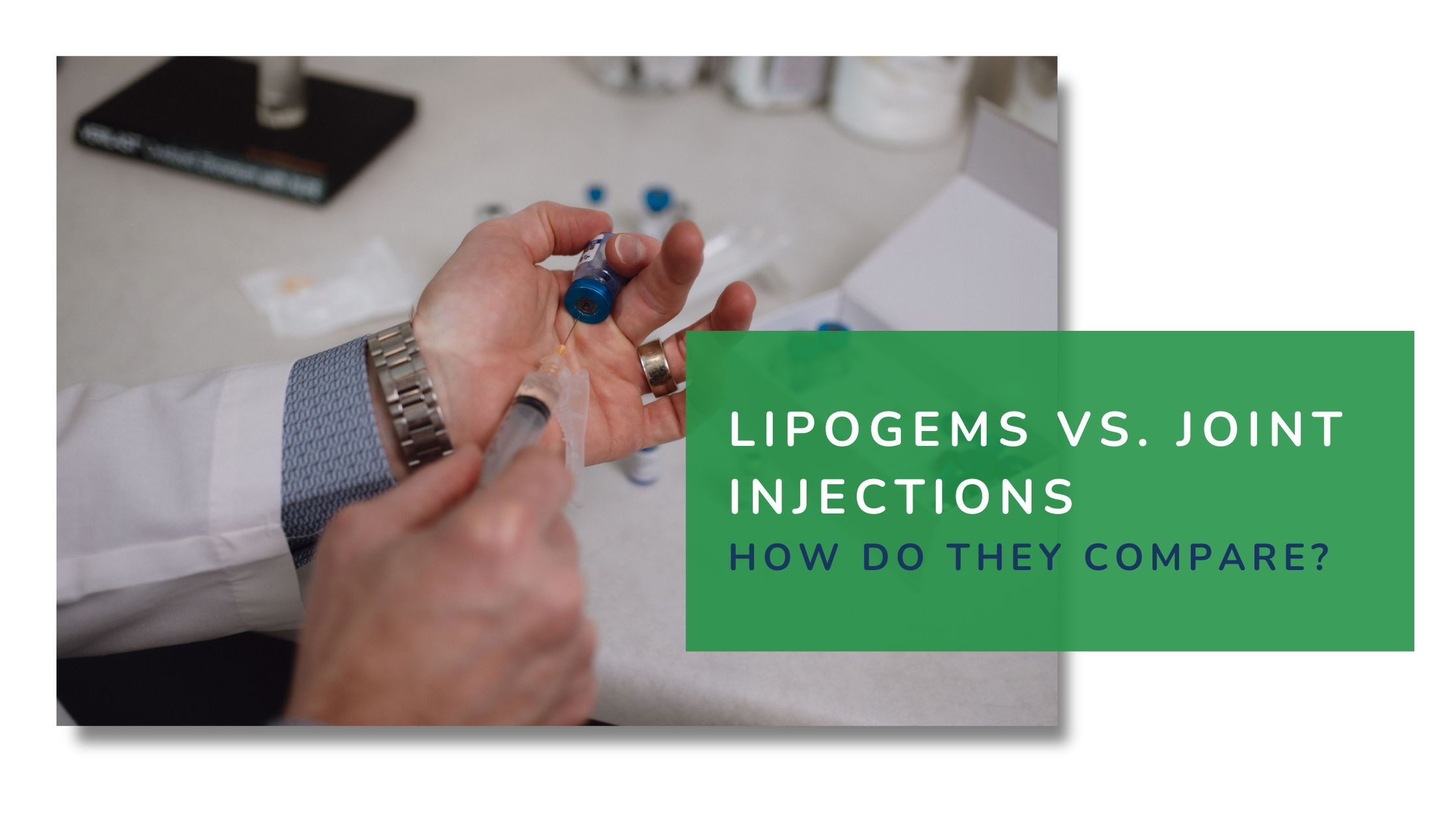 Lipogems vs. Traditional Joint Injections: What's the Difference?