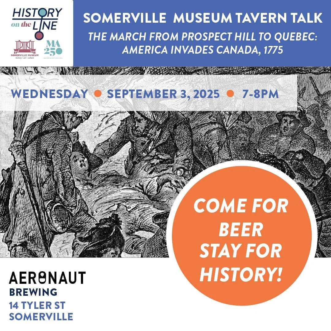 Join us for an engaging tavern talk at Aeronaut Brewery as we dive into &quot;The March From Prospect Hill to Quebec: America Invades Canada, 1775&quot; with the incredible Dan Breen! 

Date: Wednesday, September 3, 2025 
Time: 7:00 PM - 8:00 PM 
Loc