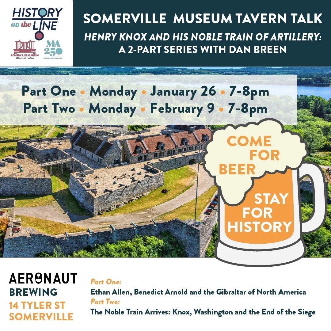 Somerville Museum presents Part 1 of a two-part Tavern Talk series with historian and storyteller Dan Breen as we continue commemorating the 250th anniversary of the American Revolution. 

In the first installment of a two-part series, we will tell t