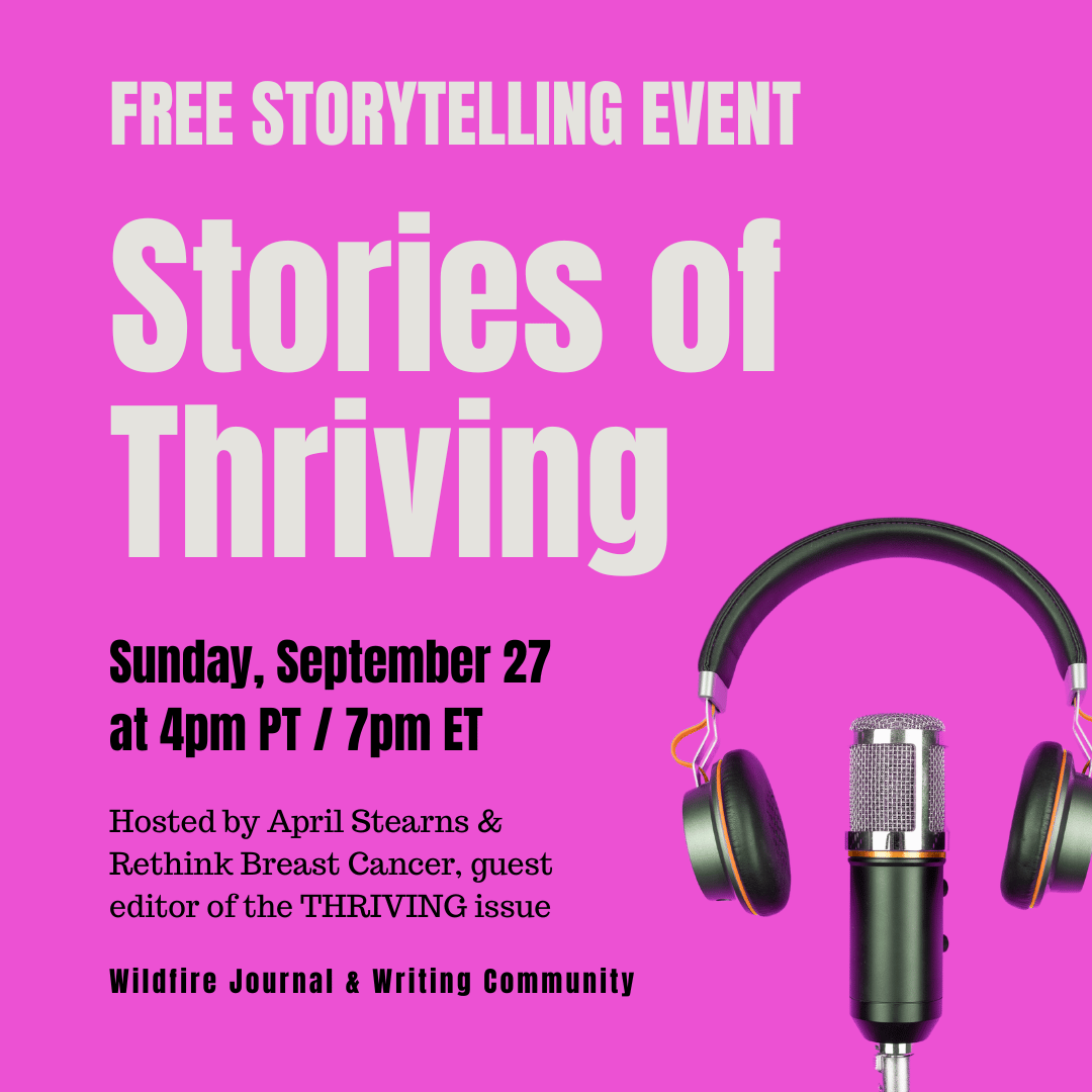 Pink promotional poster for a free storytelling event called 'Stories of Thriving,' scheduled for Sunday, September 27 at 4pm PT / 7pm ET, hosted by April Stearns & Rethink Breast Cancer, with a mention of Wildfire Journal & Writing Community, and an image of a vintage microphone with headphones.
