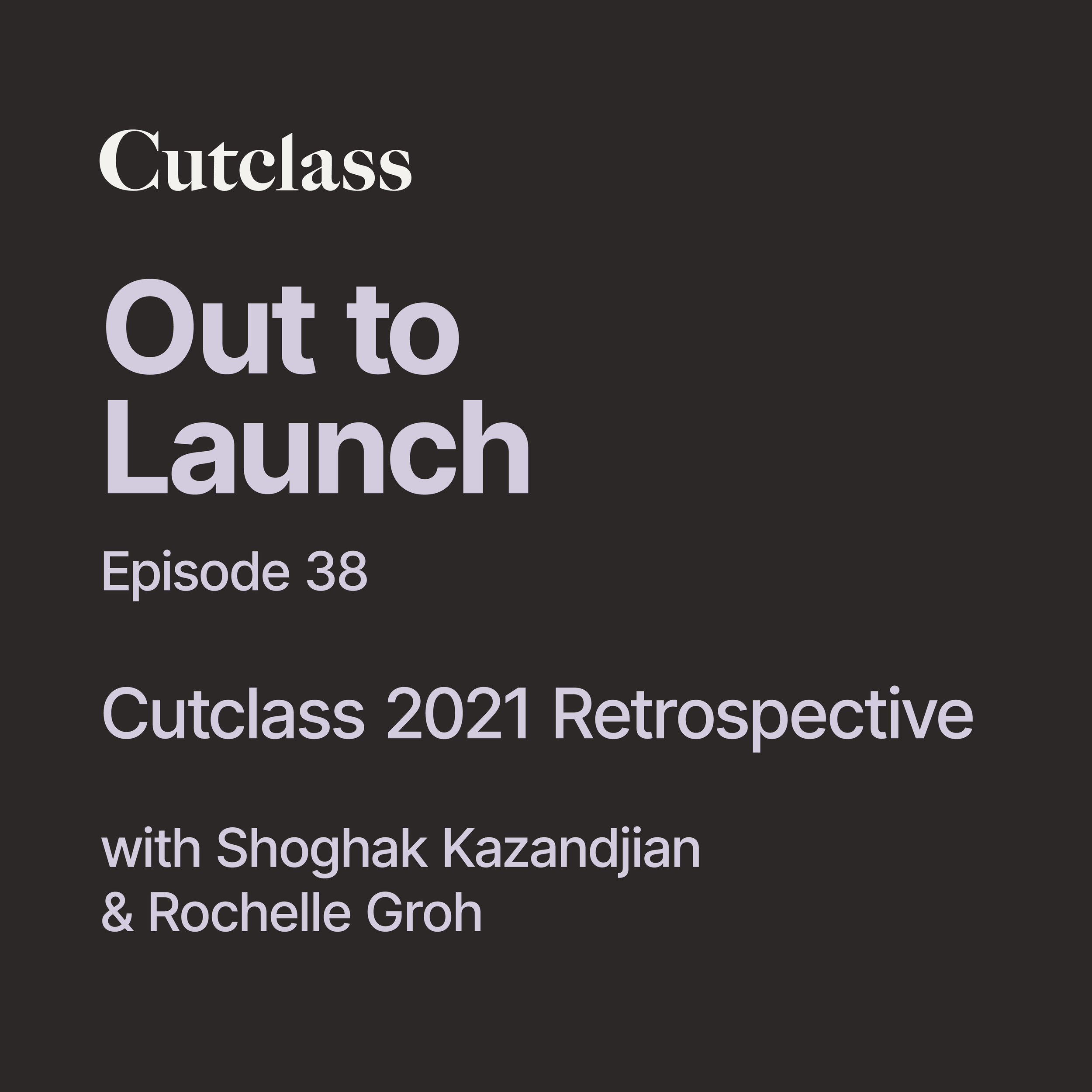 Cutclass 2021 Retrospective