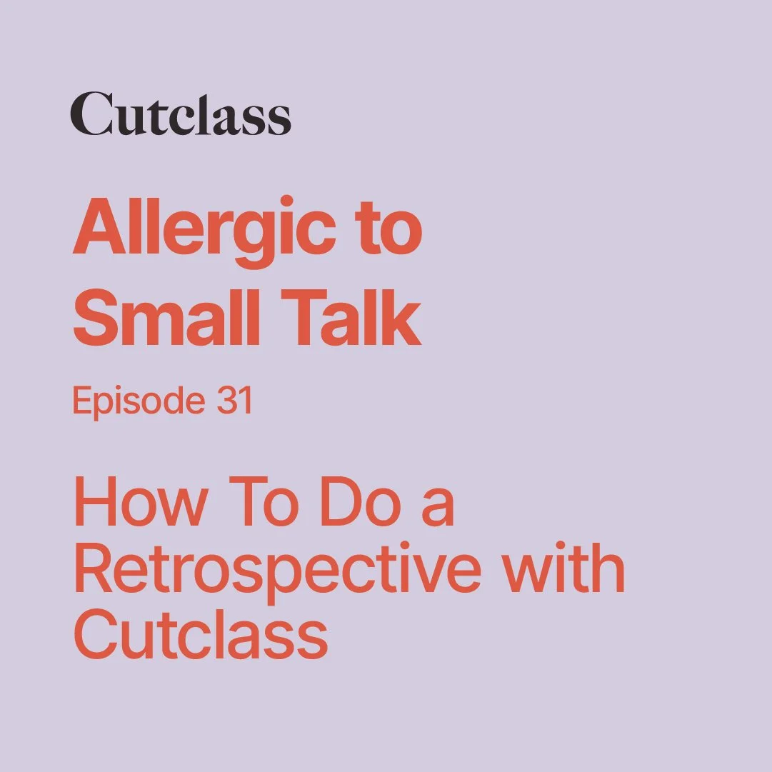 How To Do a Retrospective with Team Cutclass, Leslie Levito + Sho Kazandijan