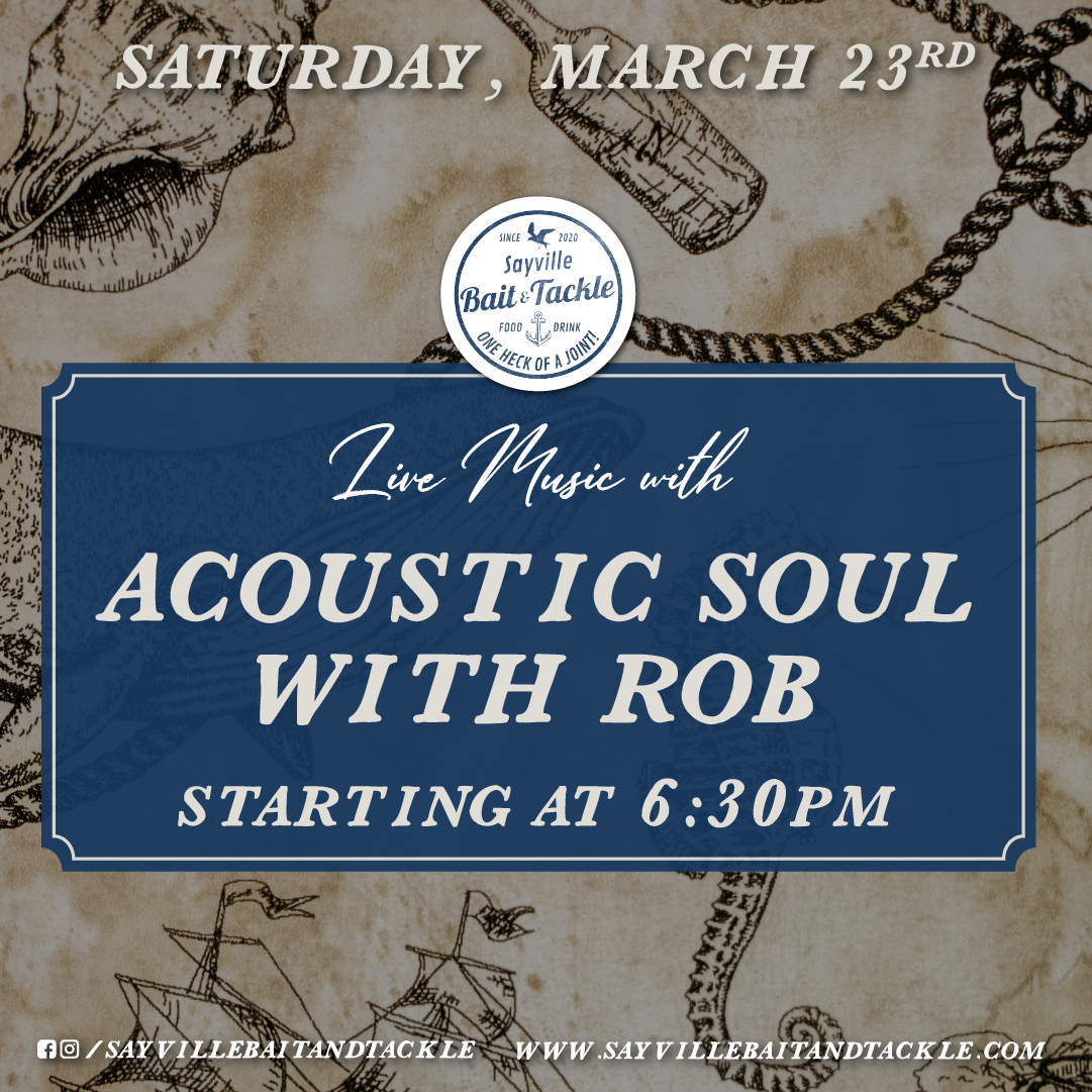 Acoustic Soul With Rob — Sayville Bait & Tackle