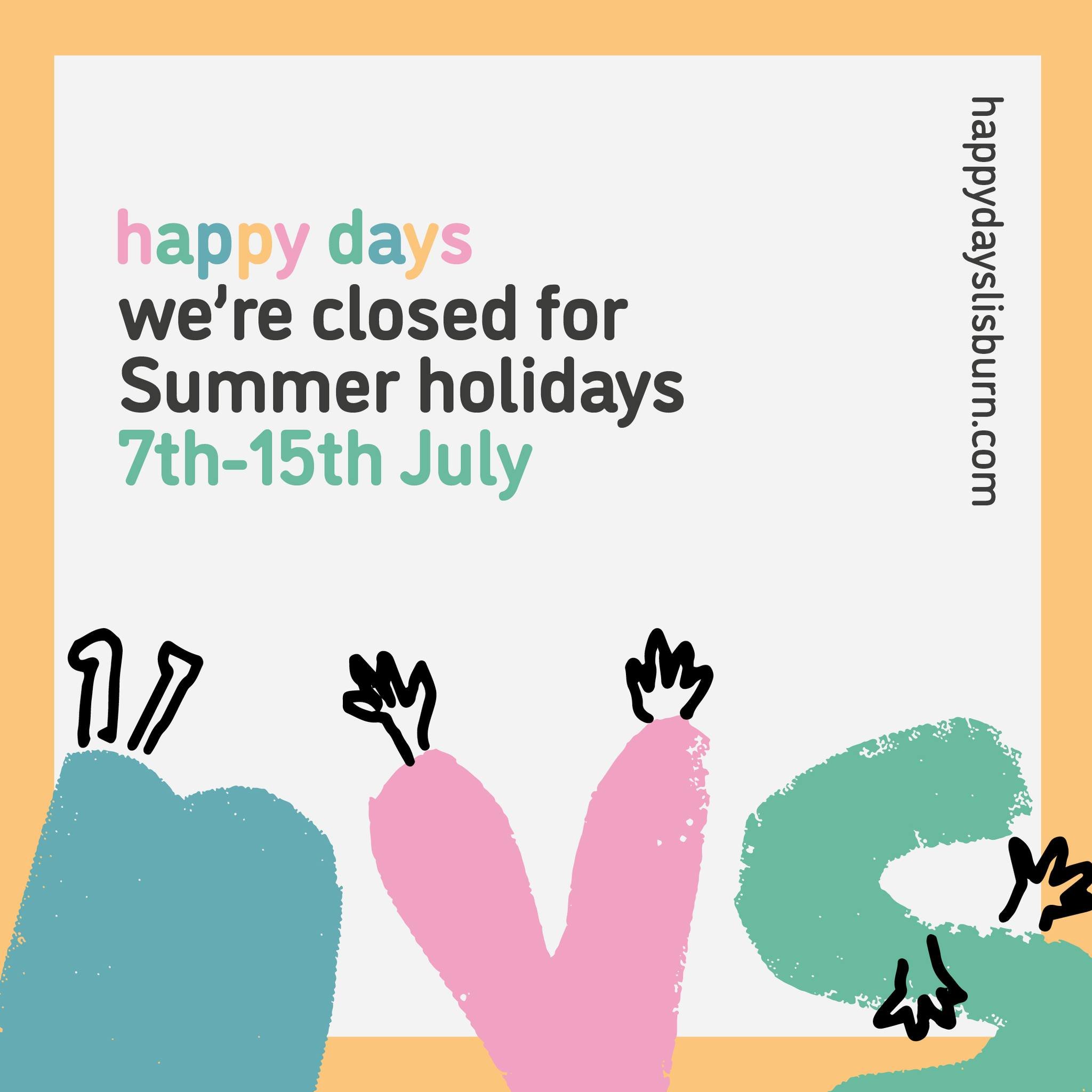 Please note we are closed for the July holidays 7-15th July. Back open Tuesday 16th July ☀ We hope you all have a great Summer break too ☀