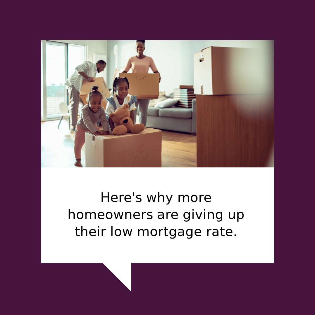 Why More Homeowners Are Giving Up Their Low Mortgage Rate

Life doesn&rsquo;t wait for the perfect rate. Maybe you shouldn&rsquo;t either. 

With mortgage rates down from their peak and forecast to dip slightly more in 2026, moving may be more feasib