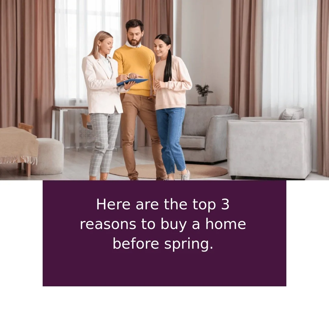 Top 3 Reasons To Buy a Home Before Spring

Buying a few weeks before spring isn&rsquo;t about rushing. It&rsquo;s about choosing to be ahead of the curve and knowing you want more leverage, less stress, and meaningful savings.

If you&rsquo;re ready 