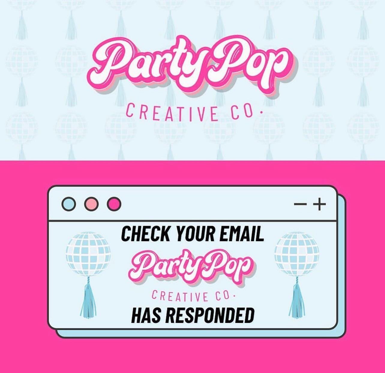 All inquires have been answered 💕 Check your email + check your spam so we can get your PARTY POPPIN&rsquo; 💕✨