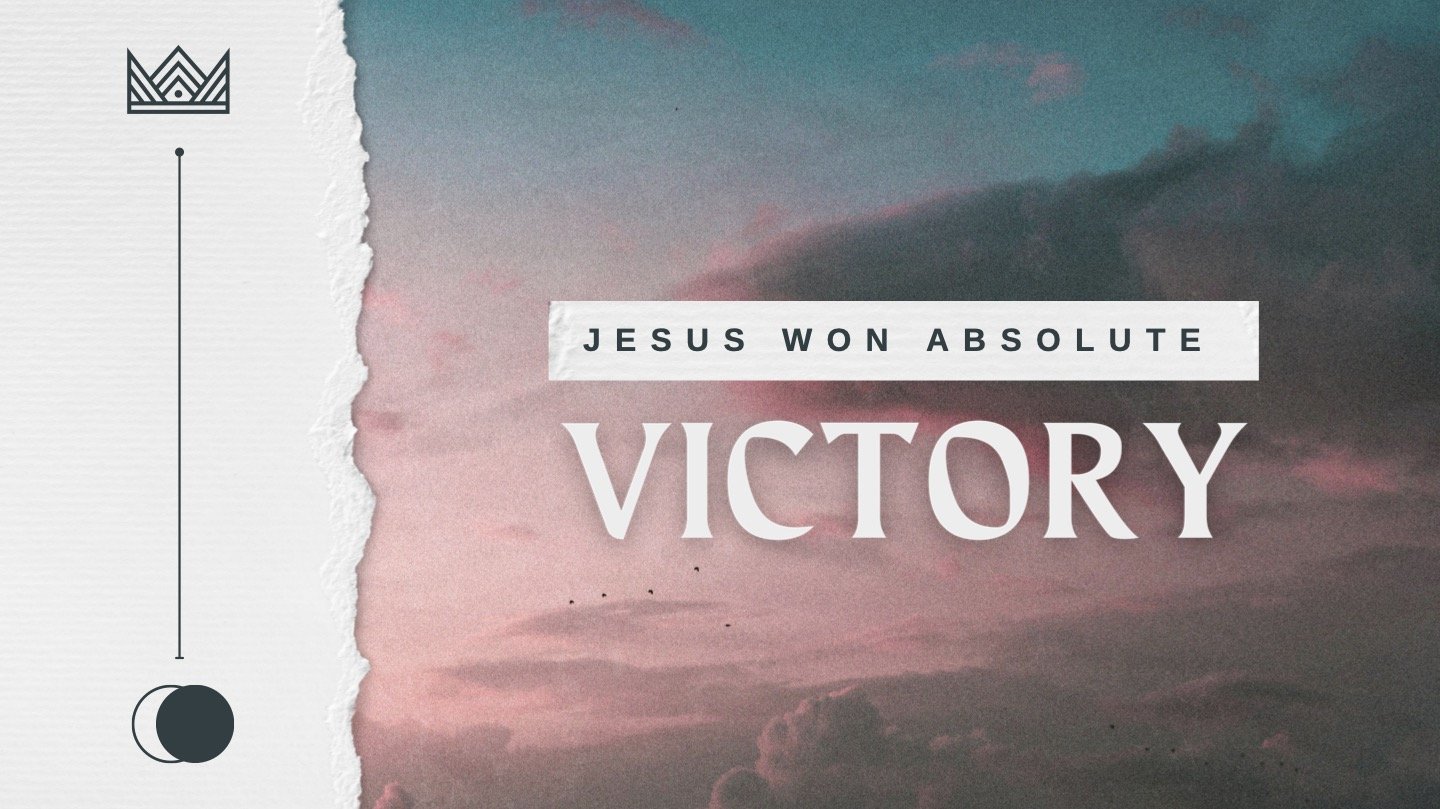 Jesus Won Absolute Victory.jpg