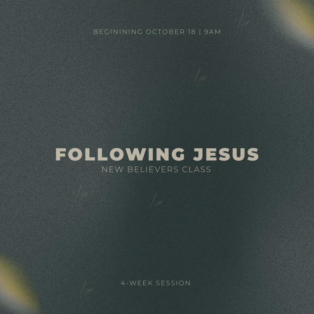 Following Jesus (New Believers Class) 