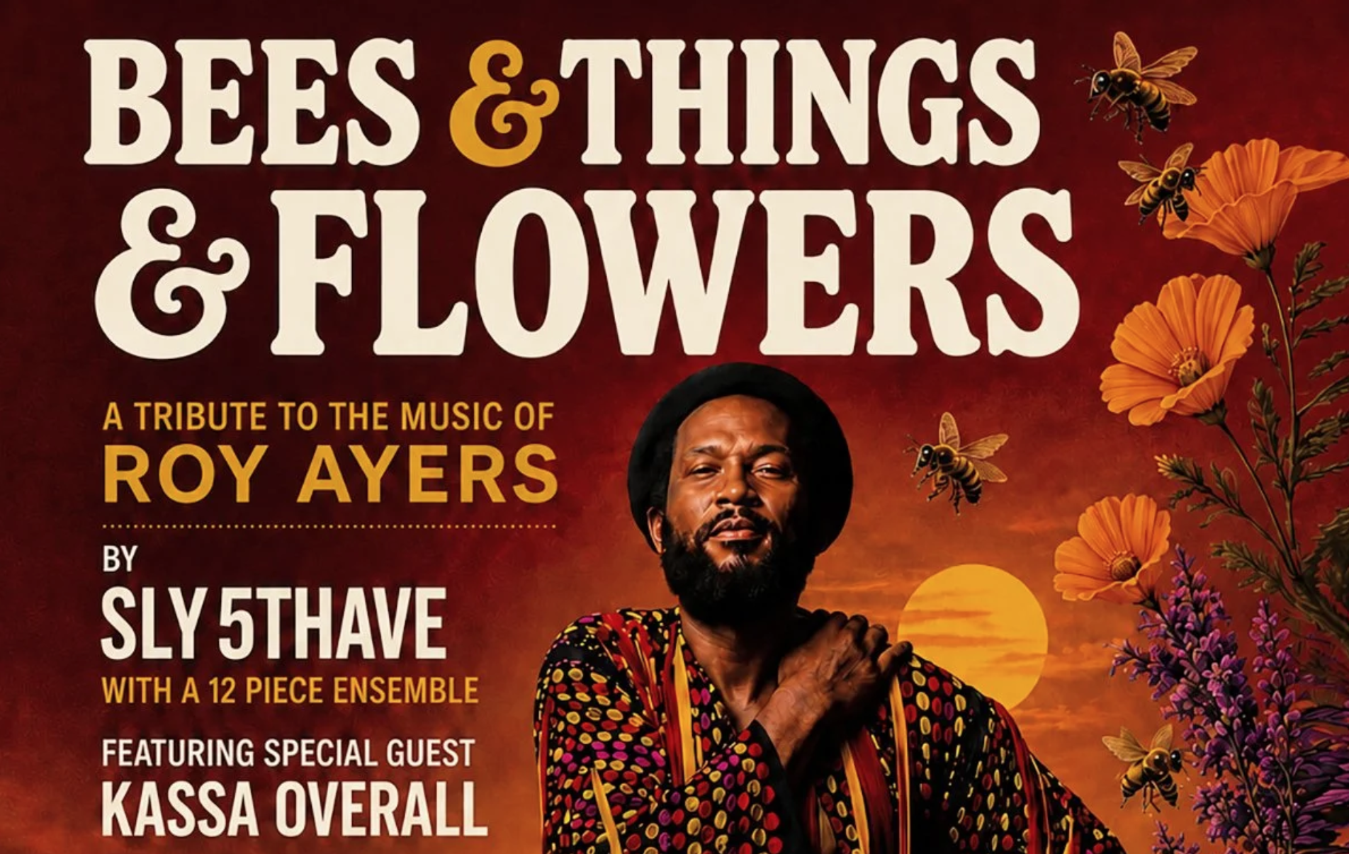 Bees &amp; Things &amp; Flowers: A Tribute to the Music of Roy Ayers by Sly5thAve Ft Special Guest Kassa Overall + Linafornia Celebrates J Dilla’s ‘Donuts’