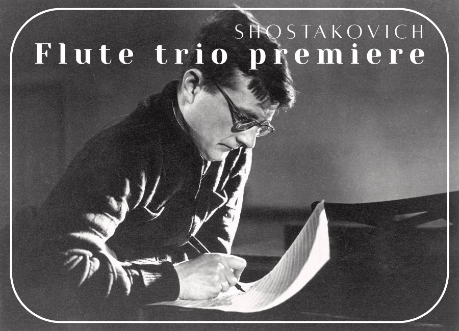 Shostakovich Flute Trio Premiere