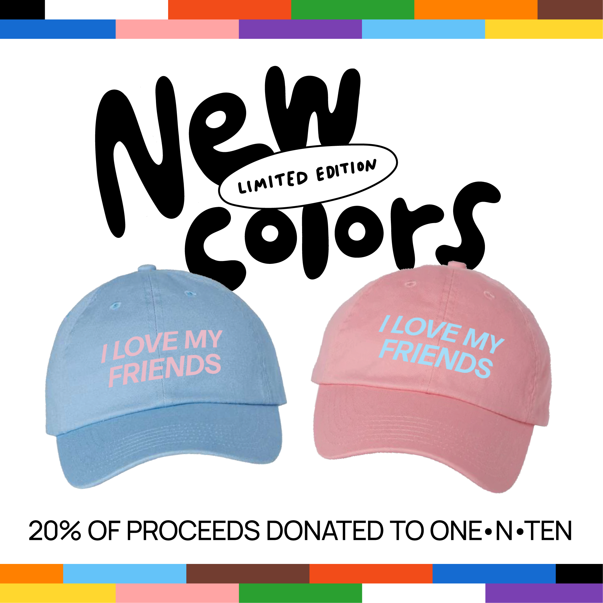 I love my friends x one•n•ten hat *PRE-ORDER*