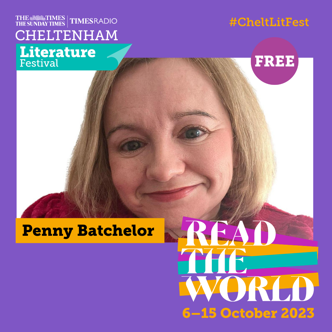 Get your free online ticket to see Penny at Chelt Lit Fest Panel 7th Oct