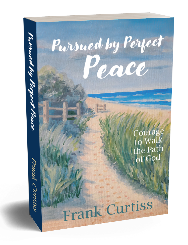 Pursued by Perfect Peace: Courage to Walk the Path of God