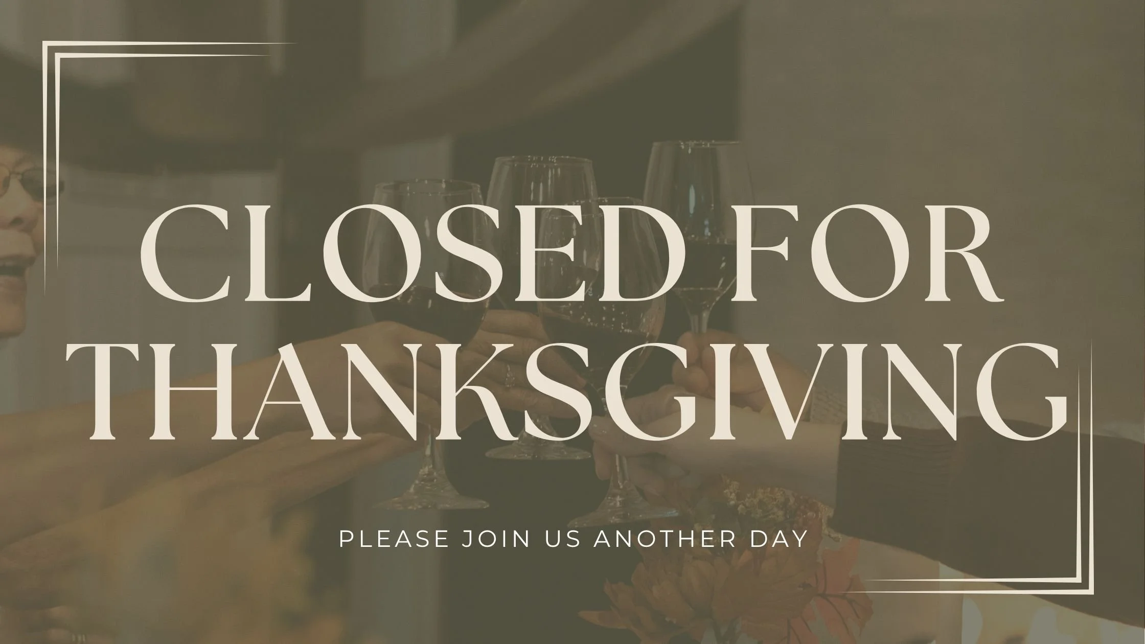 Closed for Thanksgiving