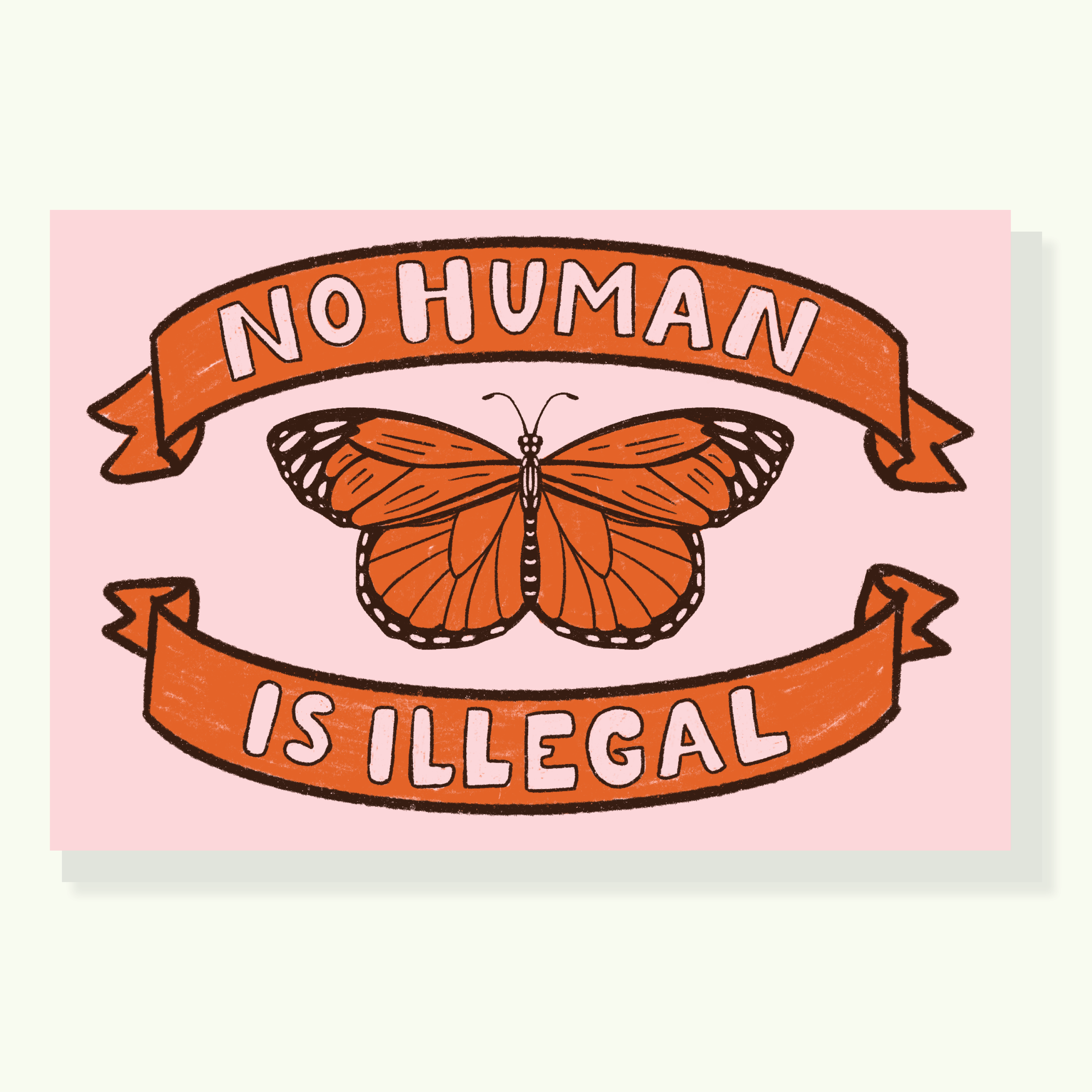 No Human Is Illegal Print