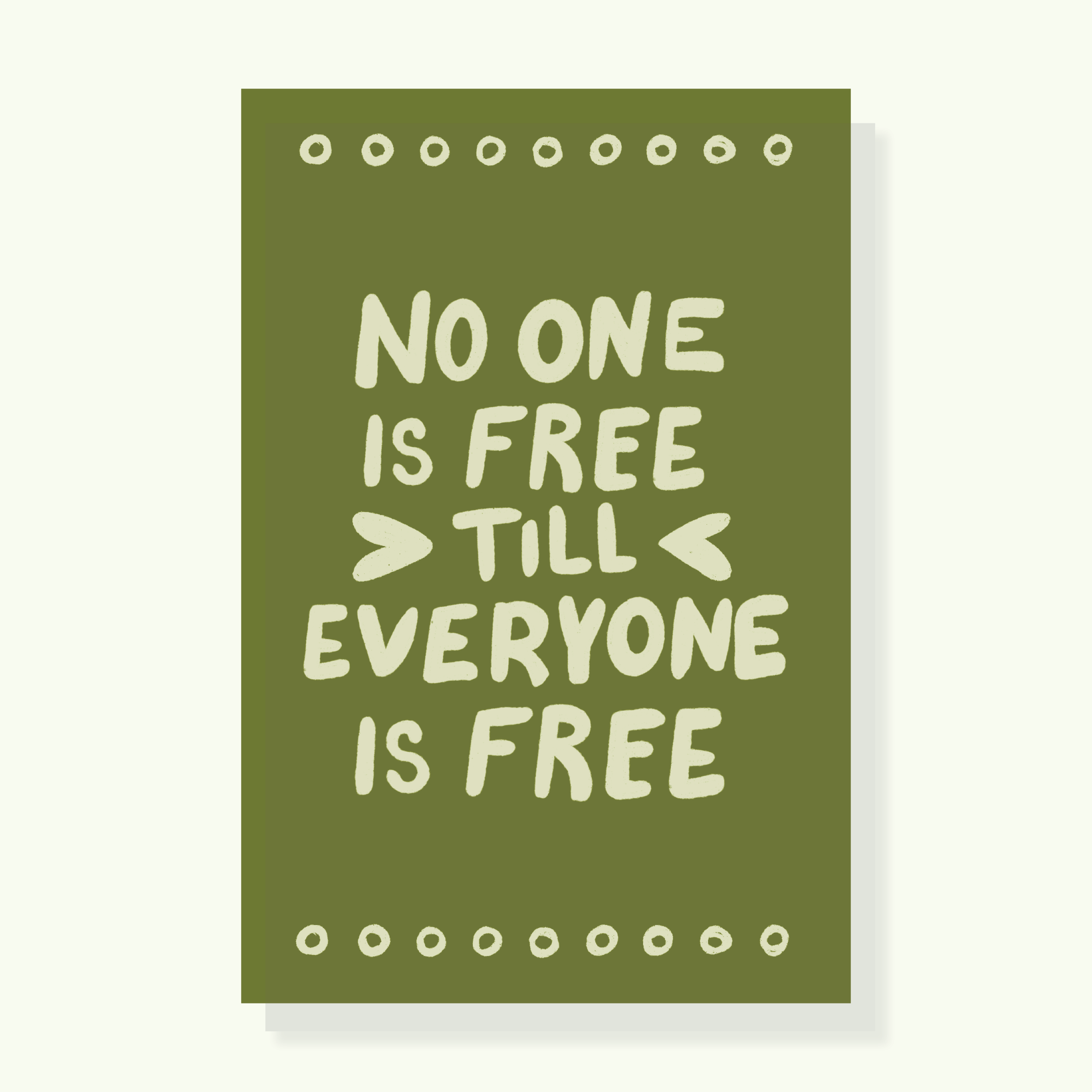 No One Is Free Till Everyone Is Free