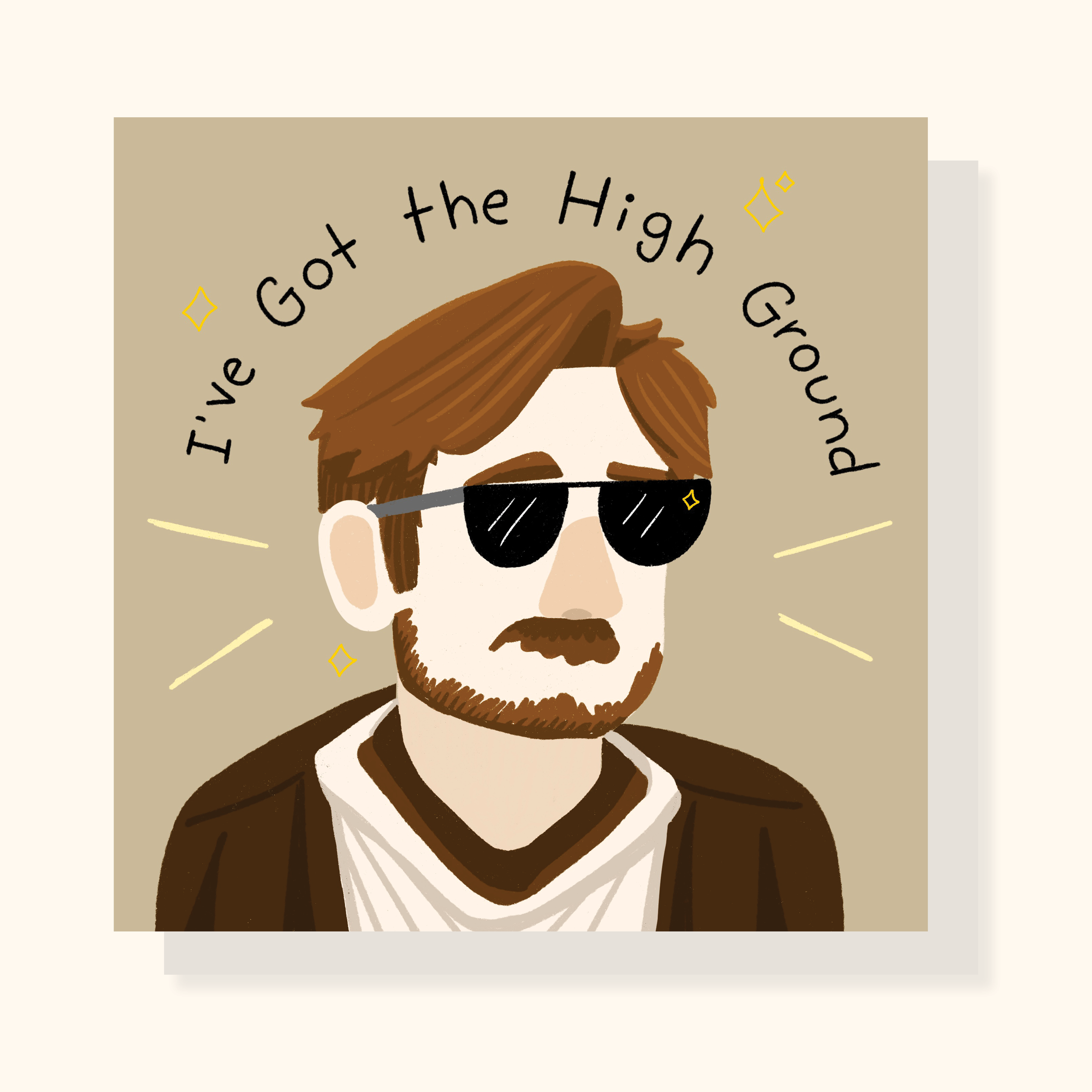 I've Got the High Ground Print
