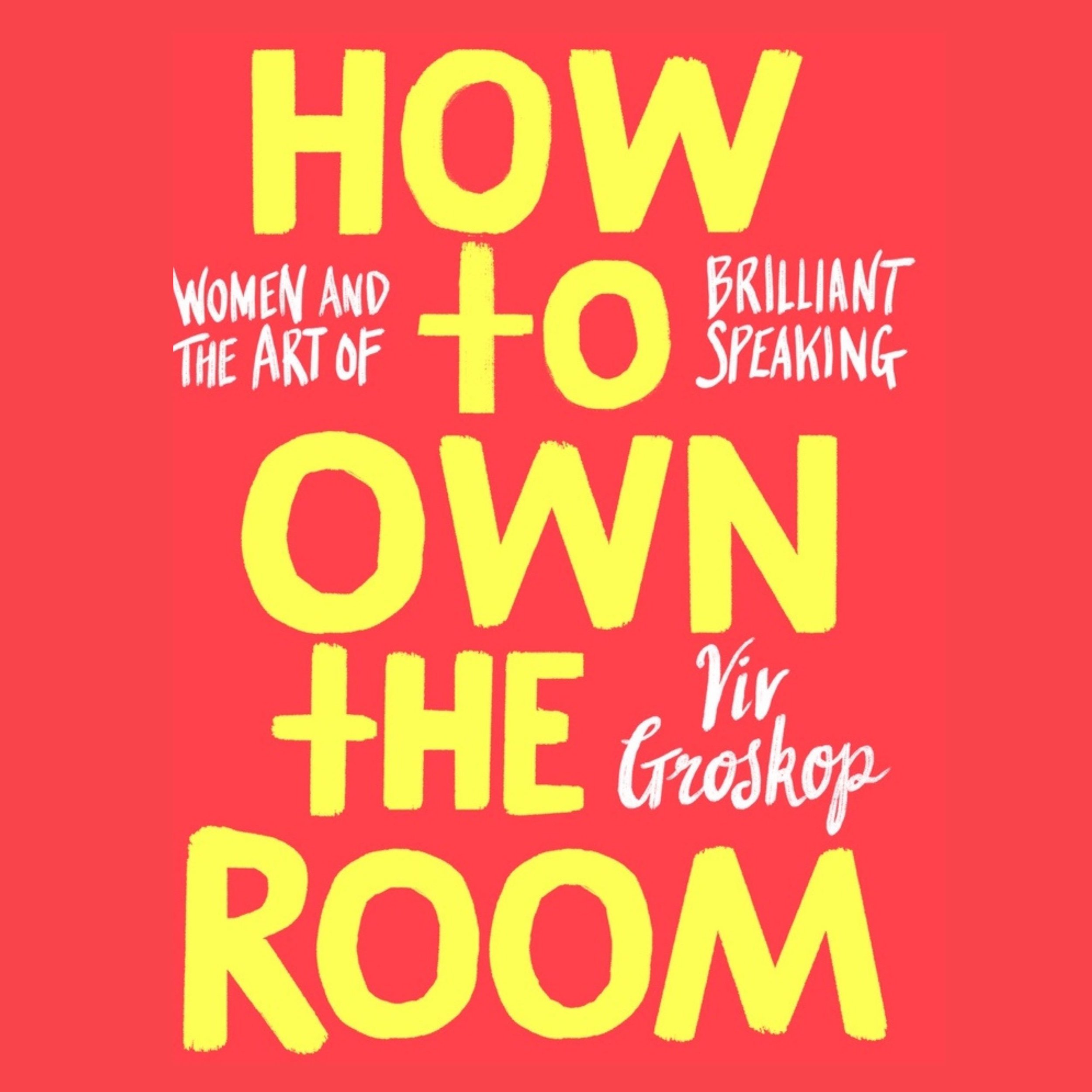 How to own the room podcast Viv Groskop women and the art of brilliant speaking