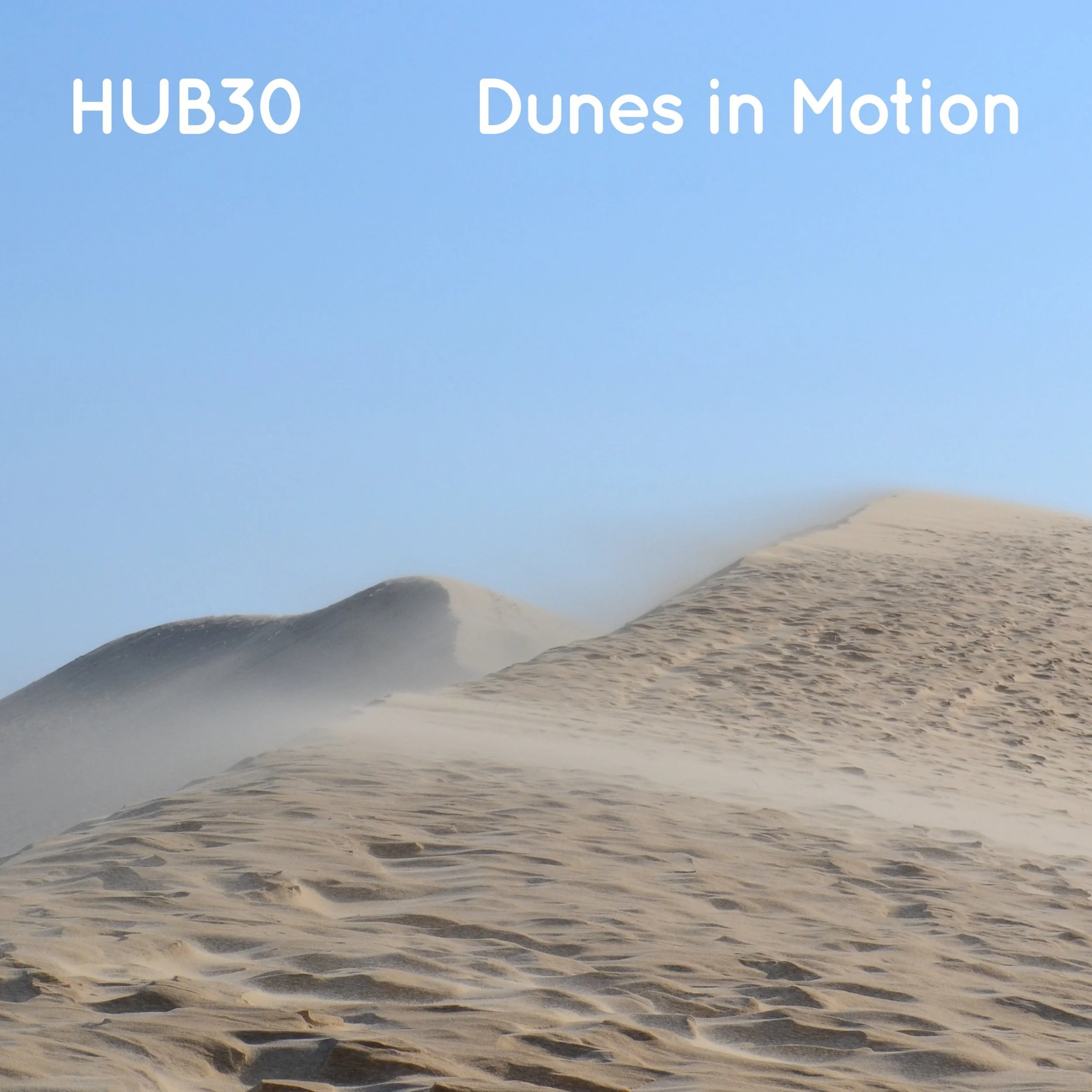 “Dunes in Motion” : la face cinématique de&nbsp;Hub30