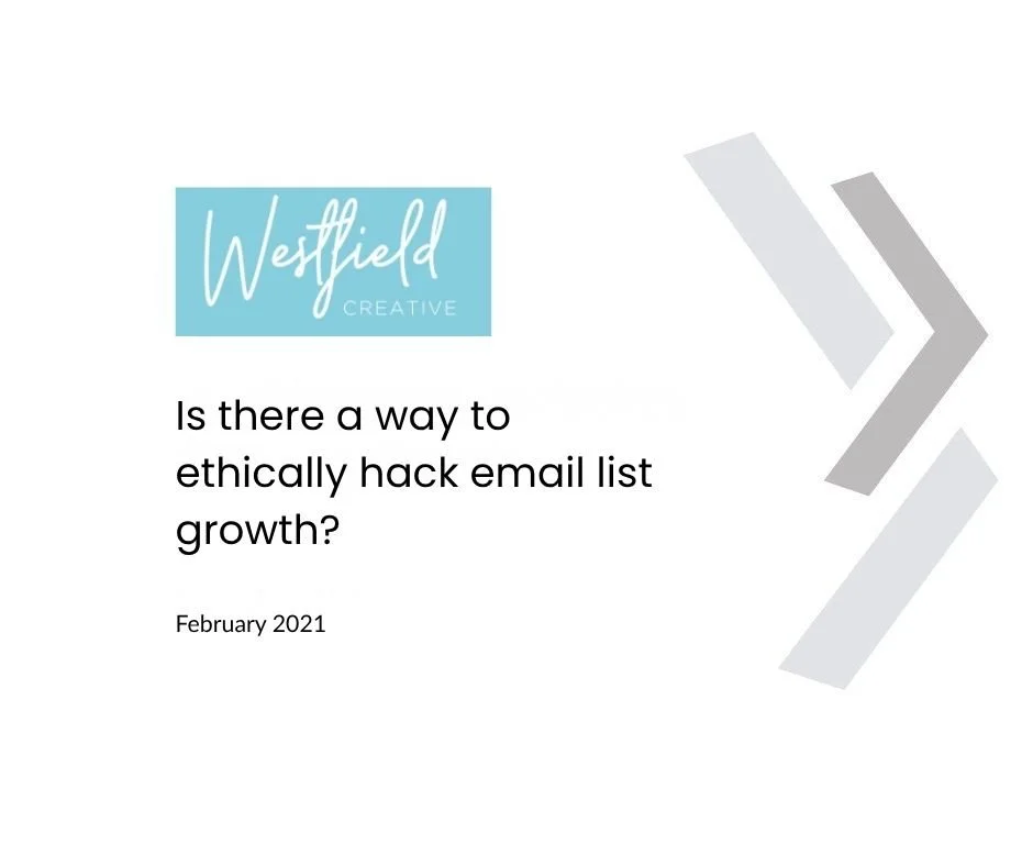 Westfield Creative — Can You Ethically Hack Email List Growth?