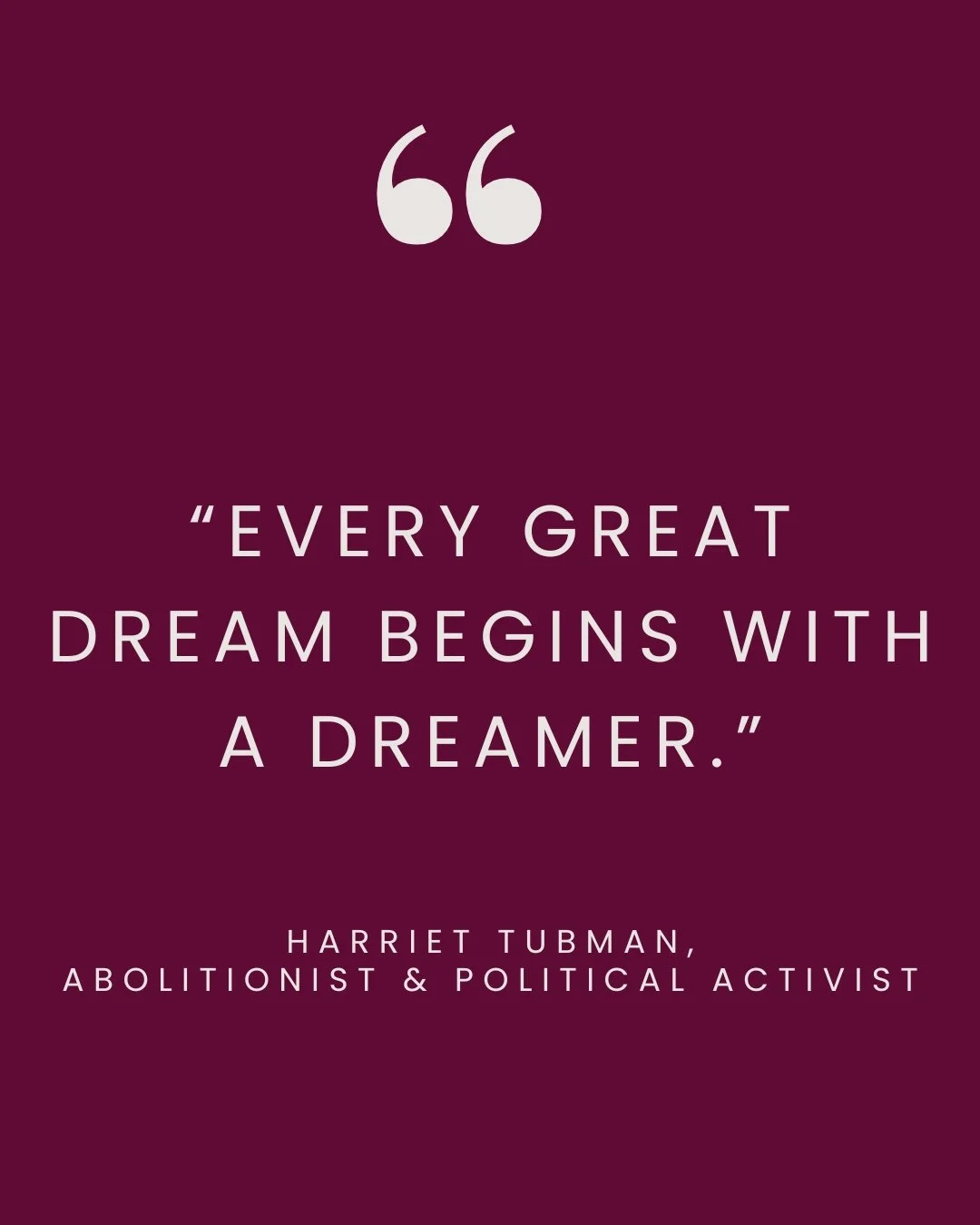 "Every great dream begins with a dreamer."

&mdash; Harriet Tubman, Abolitionist &amp; Political Activist

#womeninbusiness #strongwomen #harriettubman